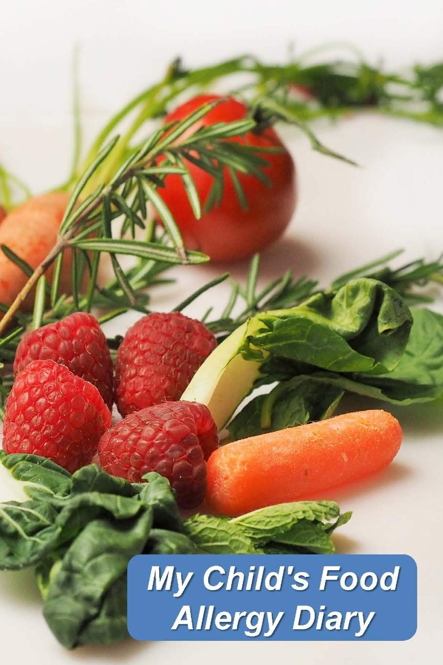 My Child's Food Allergy Diary: Food Diary and Health Journal to help discover and record Intolerance and symptoms of food allergies..