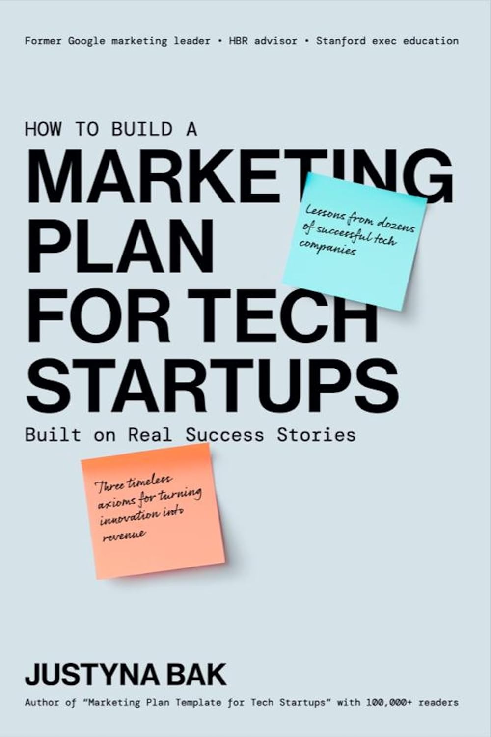 MARKETING PLAN FOR TECH STARTUPS : Built on Real Success Stories