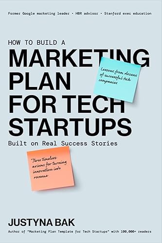 MARKETING PLAN FOR TECH STARTUPS : Built on Real Success