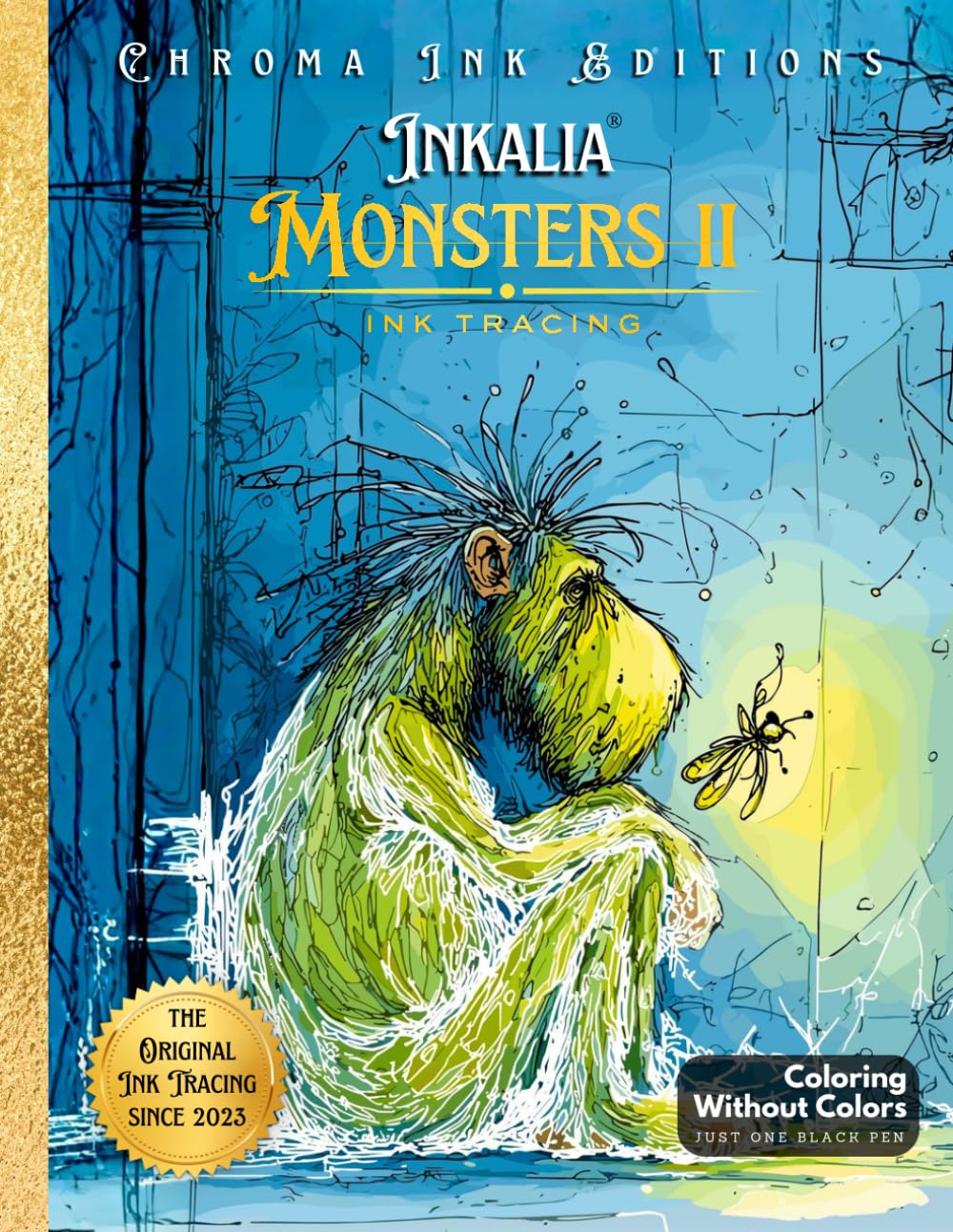 Inkalia: Cute Monsters 2 – Ink Tracing Coloring Book for Teens and Adults: Bring These Monsters to Life Using Only One Black Pen. A Wildly Entertaining Reverse Coloring Experience