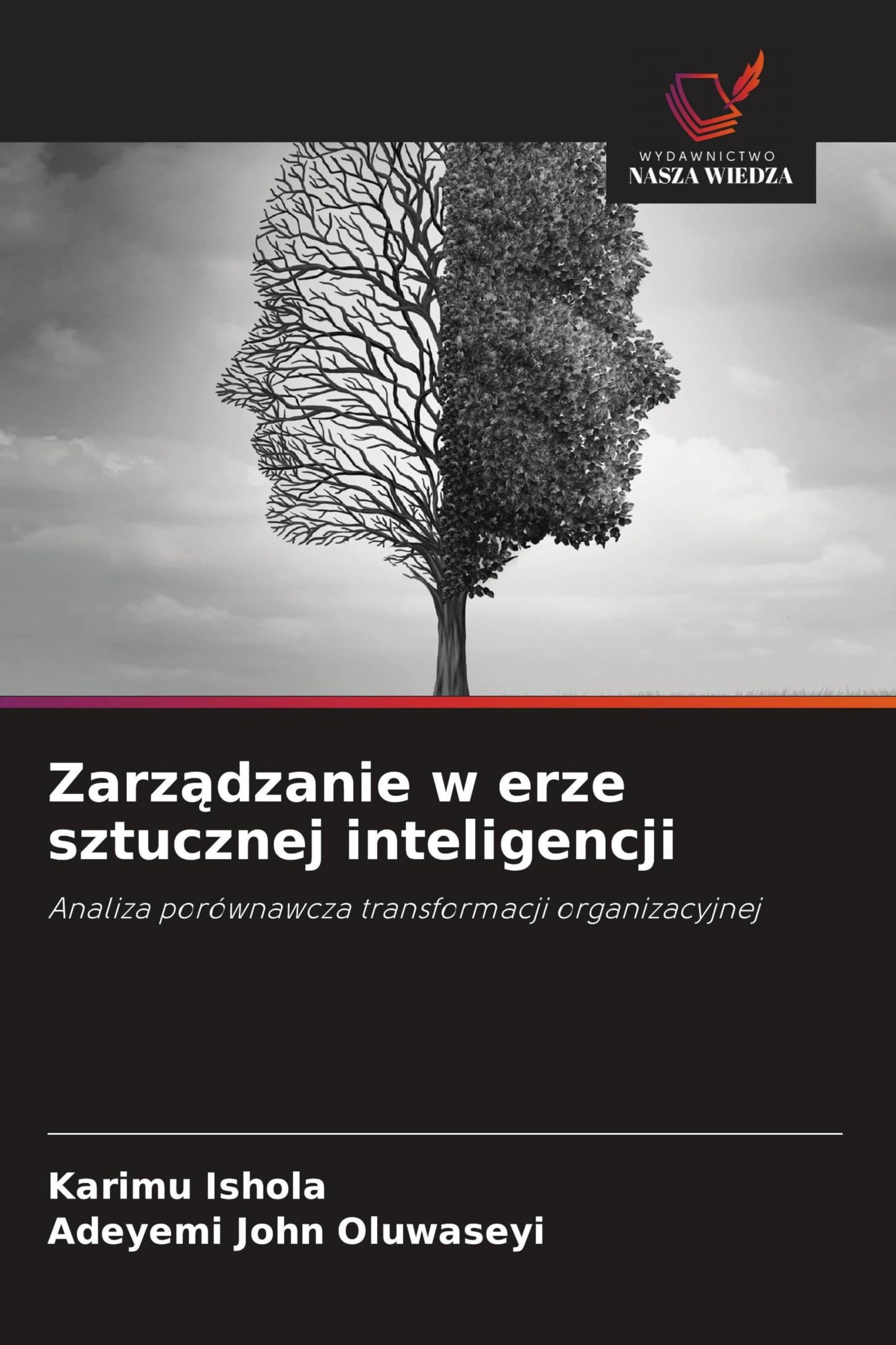 Zarz¿dzanie w erze sztucznej inteligencji: Analiza porównawcza transformacji organizacyjnej