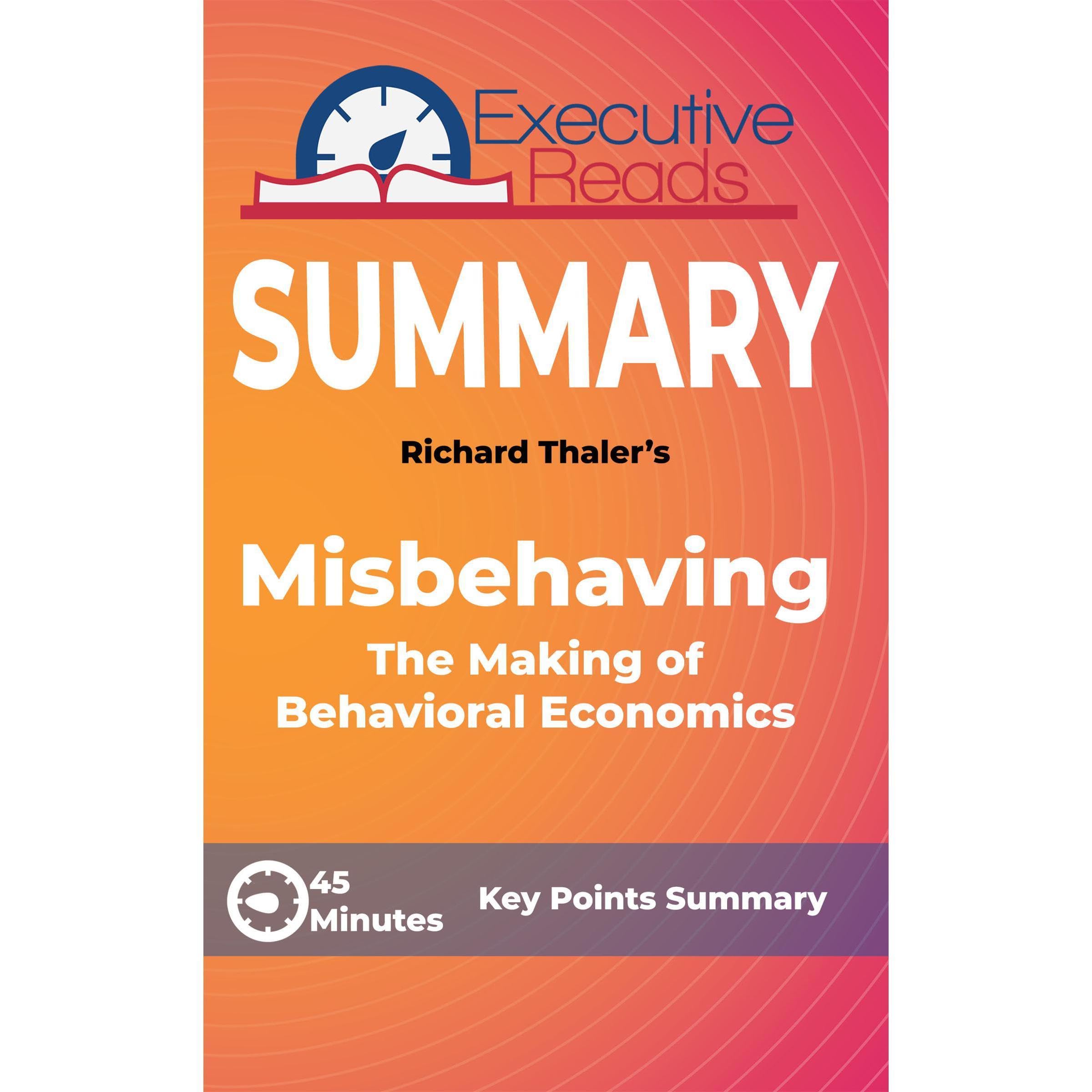 Summary: Misbehaving: The Making of Behavioral Economics