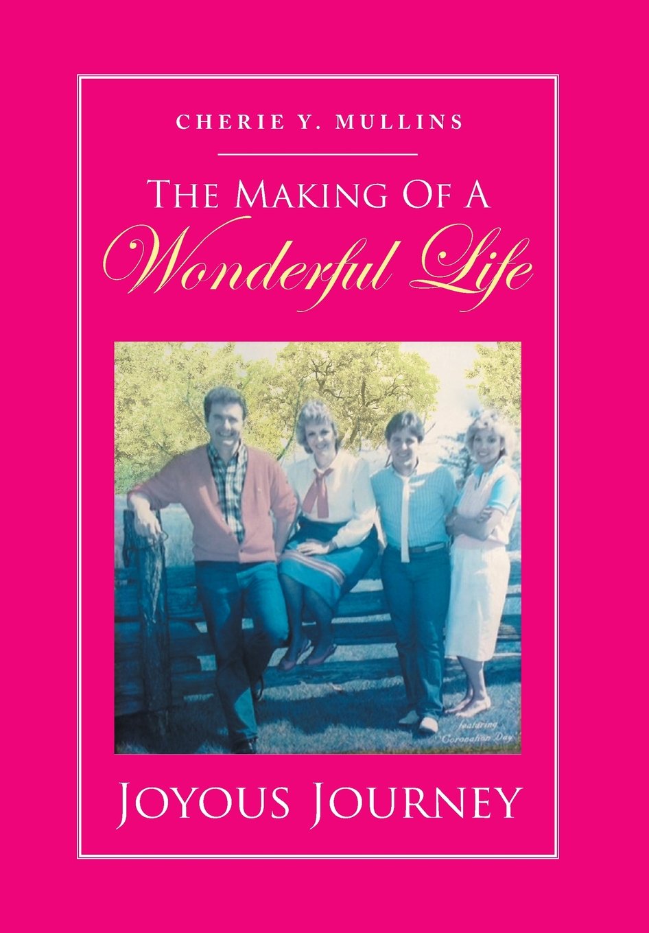 The Making of a Wonderful Life: Joyous Journey