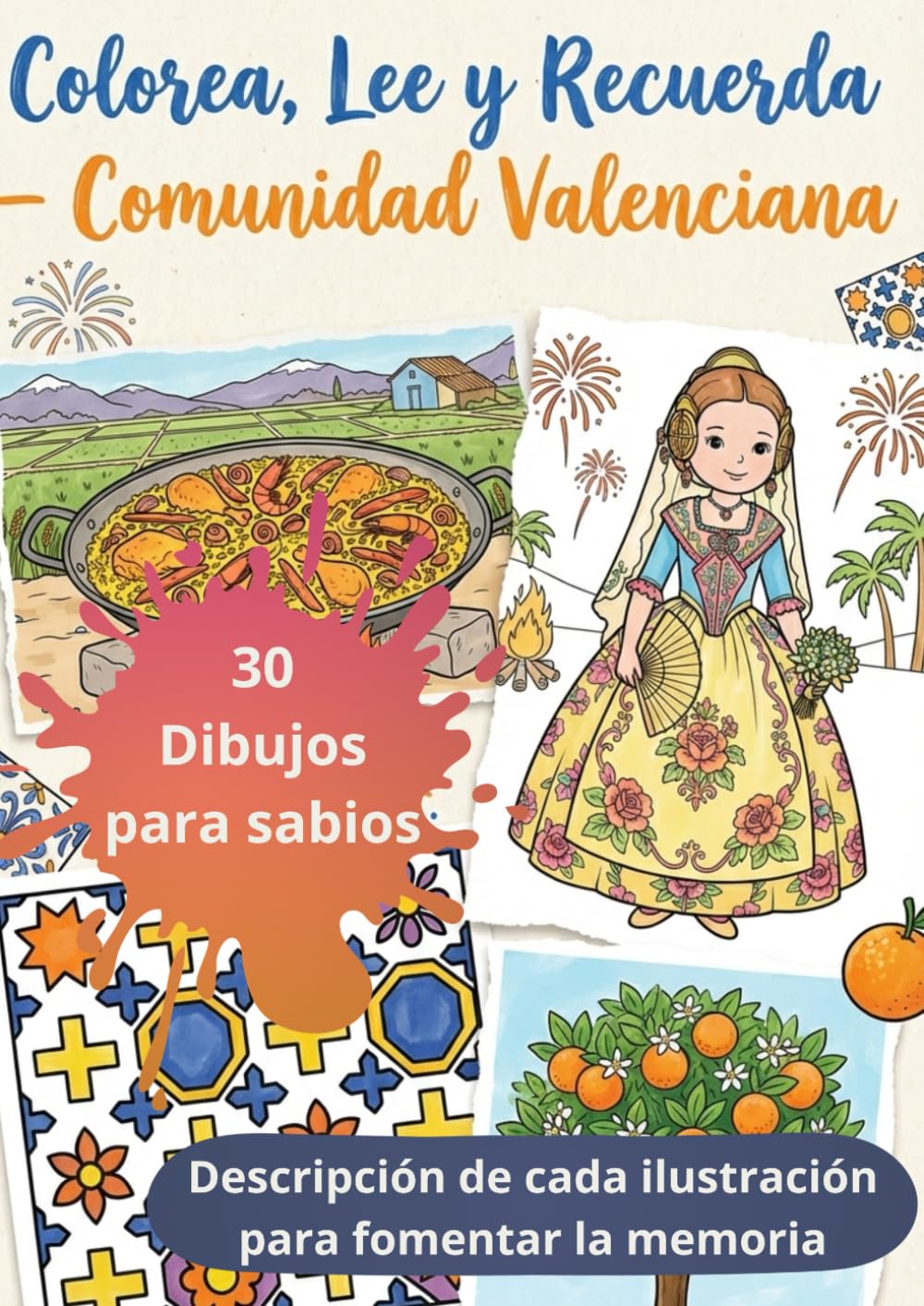 Colorea, Lee y Recuerda – Comunidad Valenciana: Libro para personas mayores con demencia · Dibujos y frases para estimular la memoria