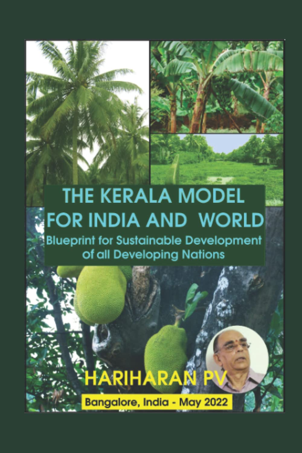 THE KERALA MODEL — For India and World: — Blueprint for SUSTAINABLE DEVELOPMENT of all Developing Nations