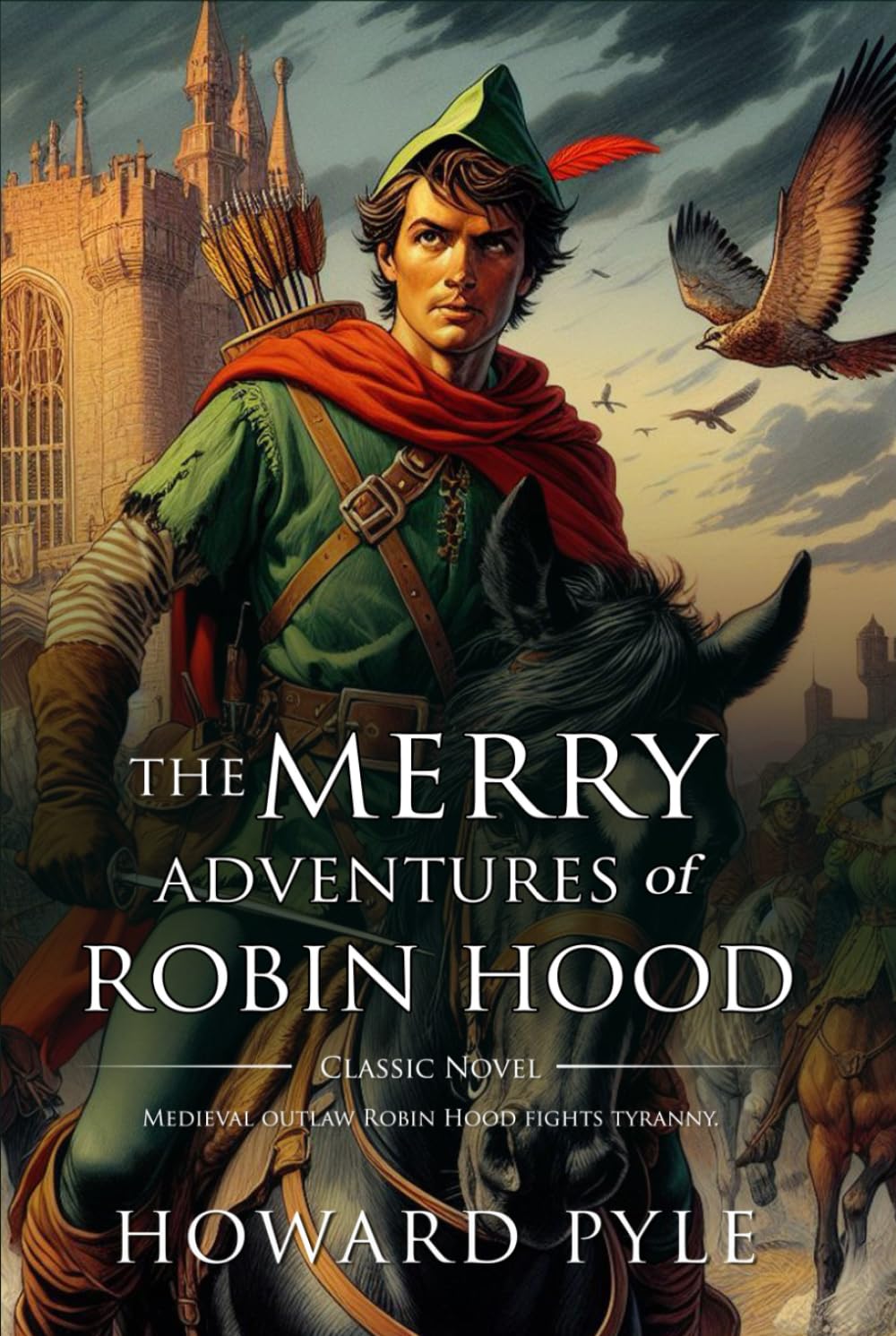 The Merry Adventures of Robin Hood : Complete with Classic illustrations and Annotatio