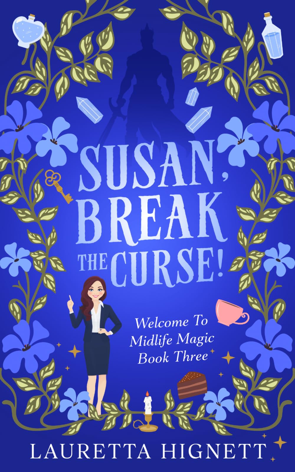 Susan, Break The Curse!: 3 (Welcome To Midlife Magic)