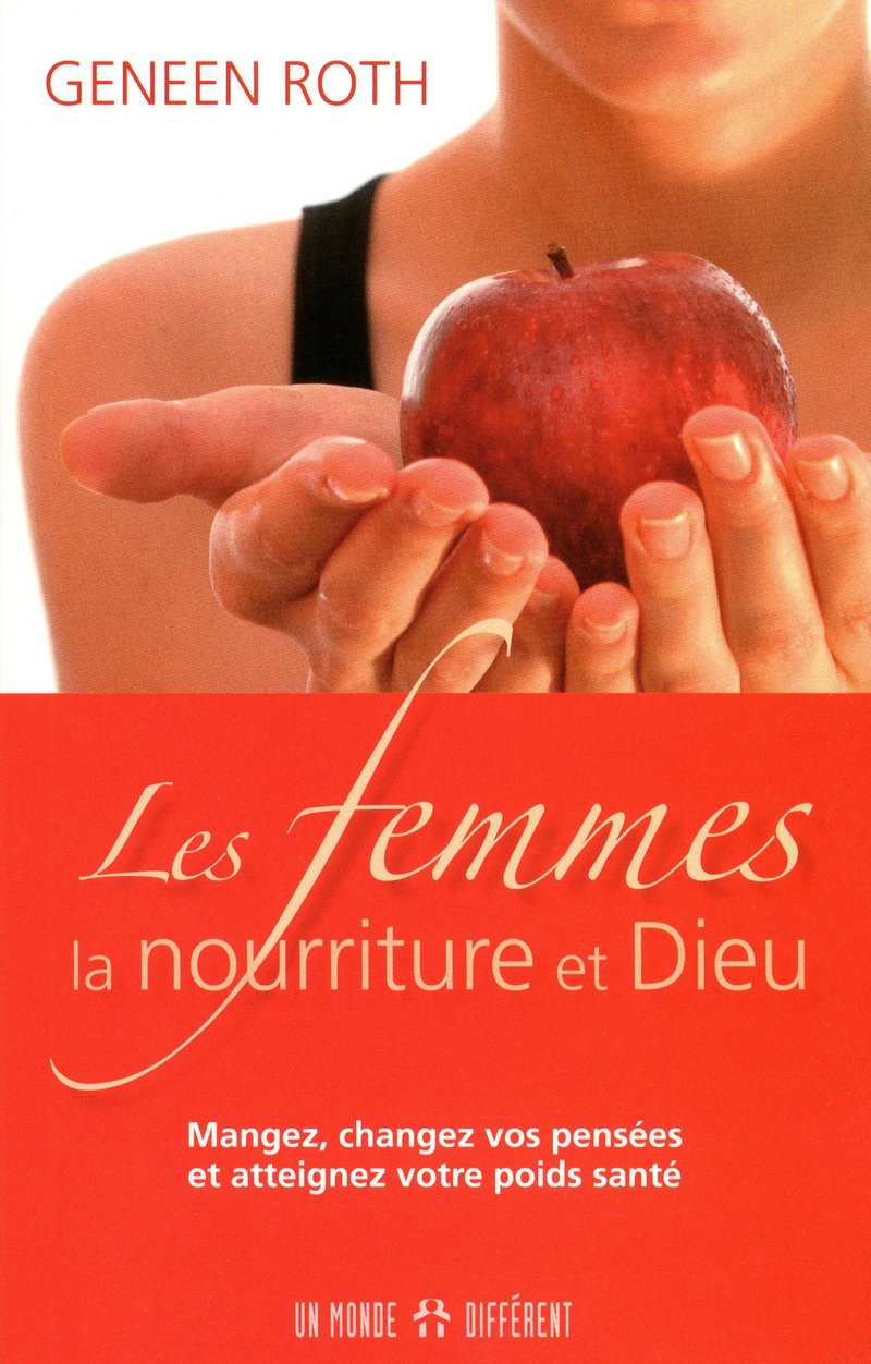 Les femmes, la nourriture et Dieu: FEMMES, LA NOURRITURE ET DIEU -LES [Paperback] Roth, Geneen