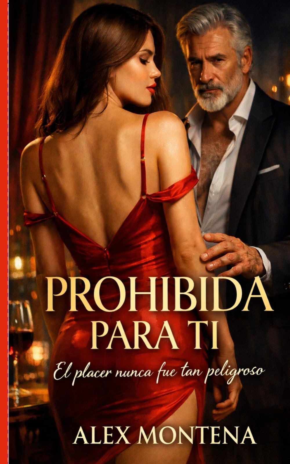 PROHIBIDA PARA TI: El Placer Nunca Fue Tan Peligroso