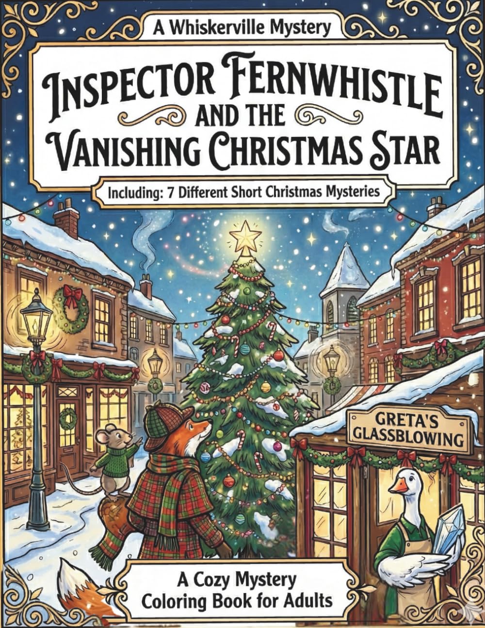 Inspector Fernwhistle & The Vanishing Christmas Star: Cozy Mystery Coloring Book: For Adults: 7 Delightful Holiday Detective Stories to ... Coloring books with cozy detective story)