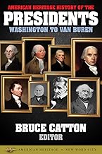 American Heritage History of the Presidents Washington to Van Buren