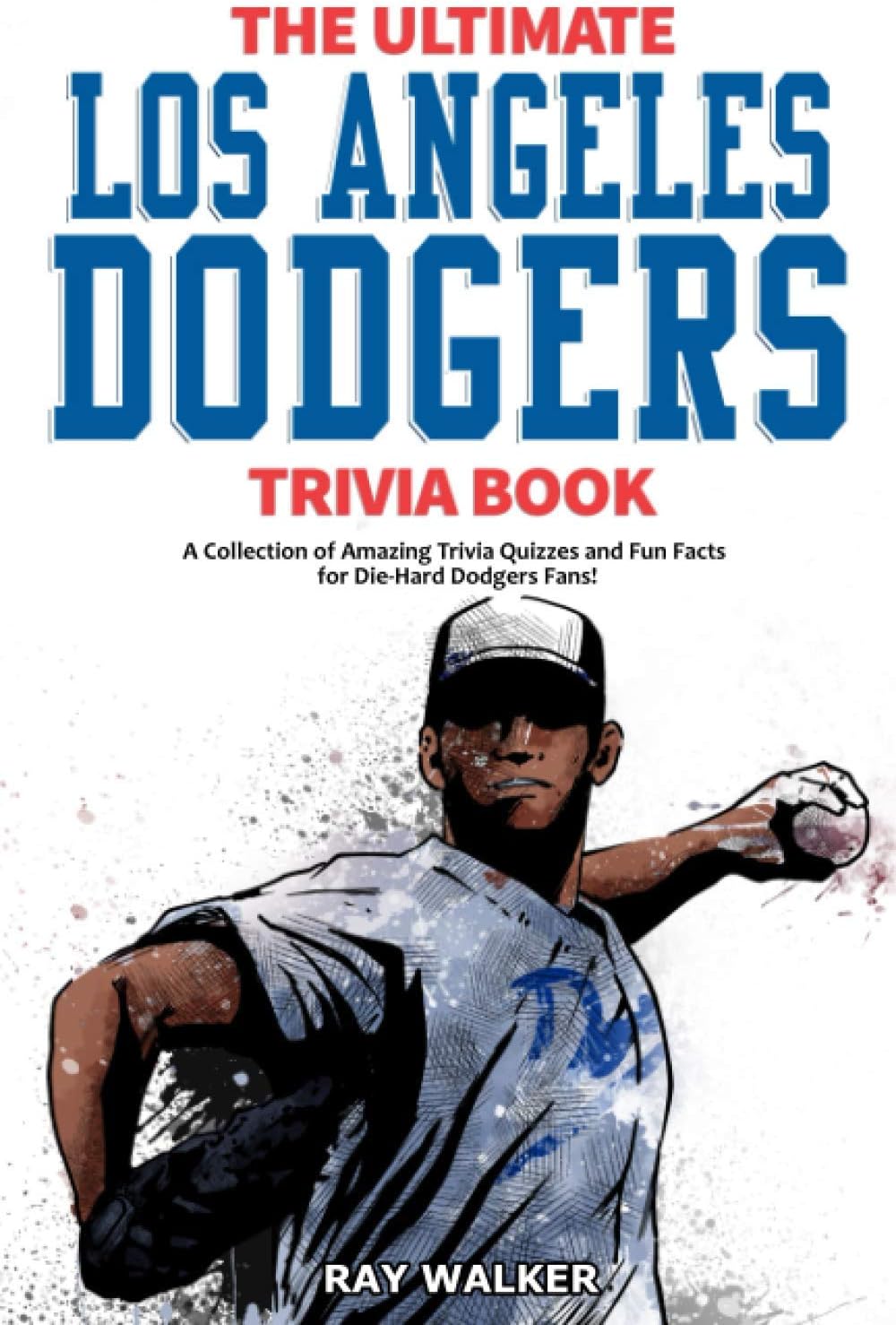 The Ultimate Los Angeles Dodgers Trivia Book