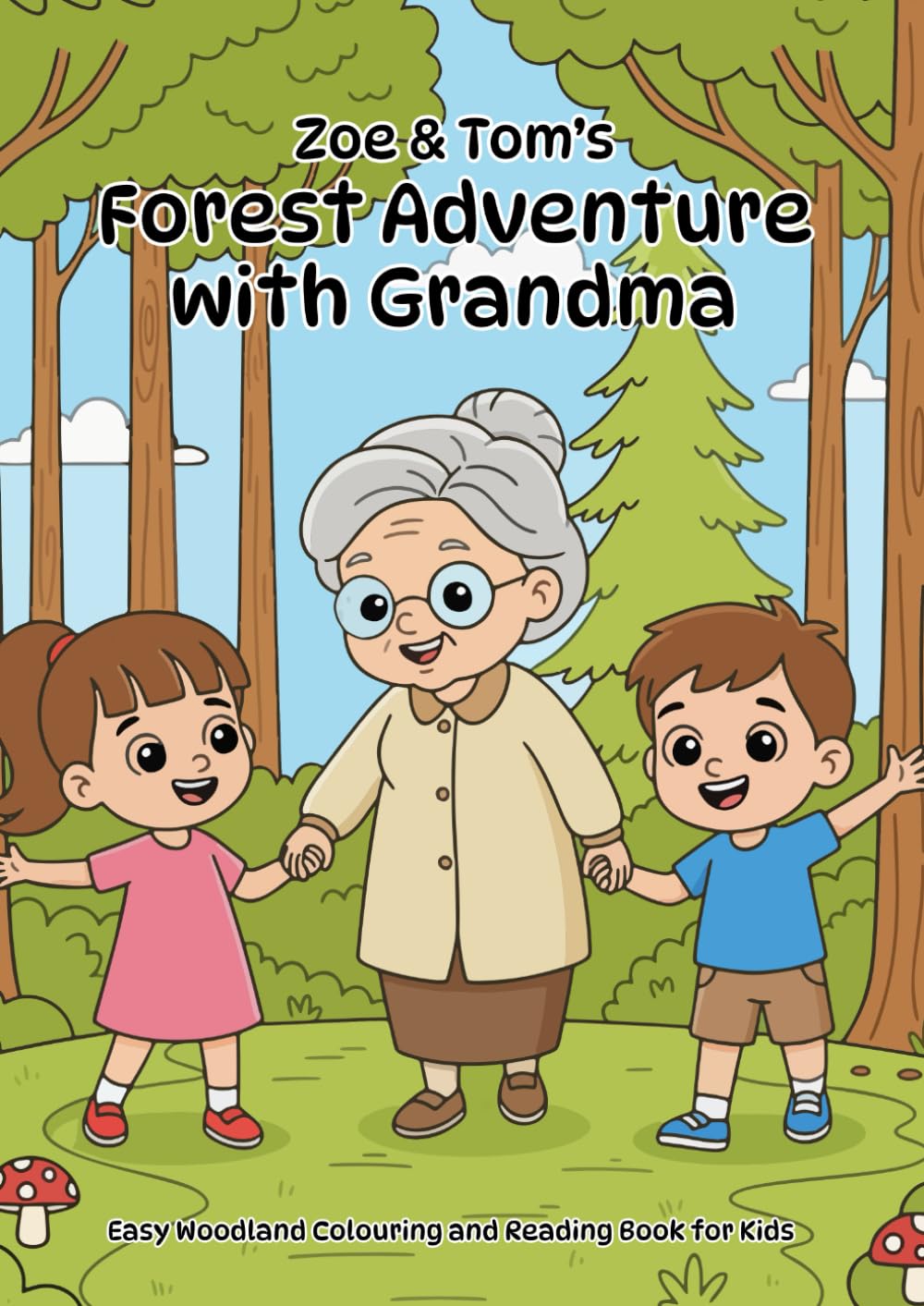 Zoe and Tom’s Forest Adventure with Grandma: Easy Woodland Coloring and Reading Book for Kids Ages 4–6