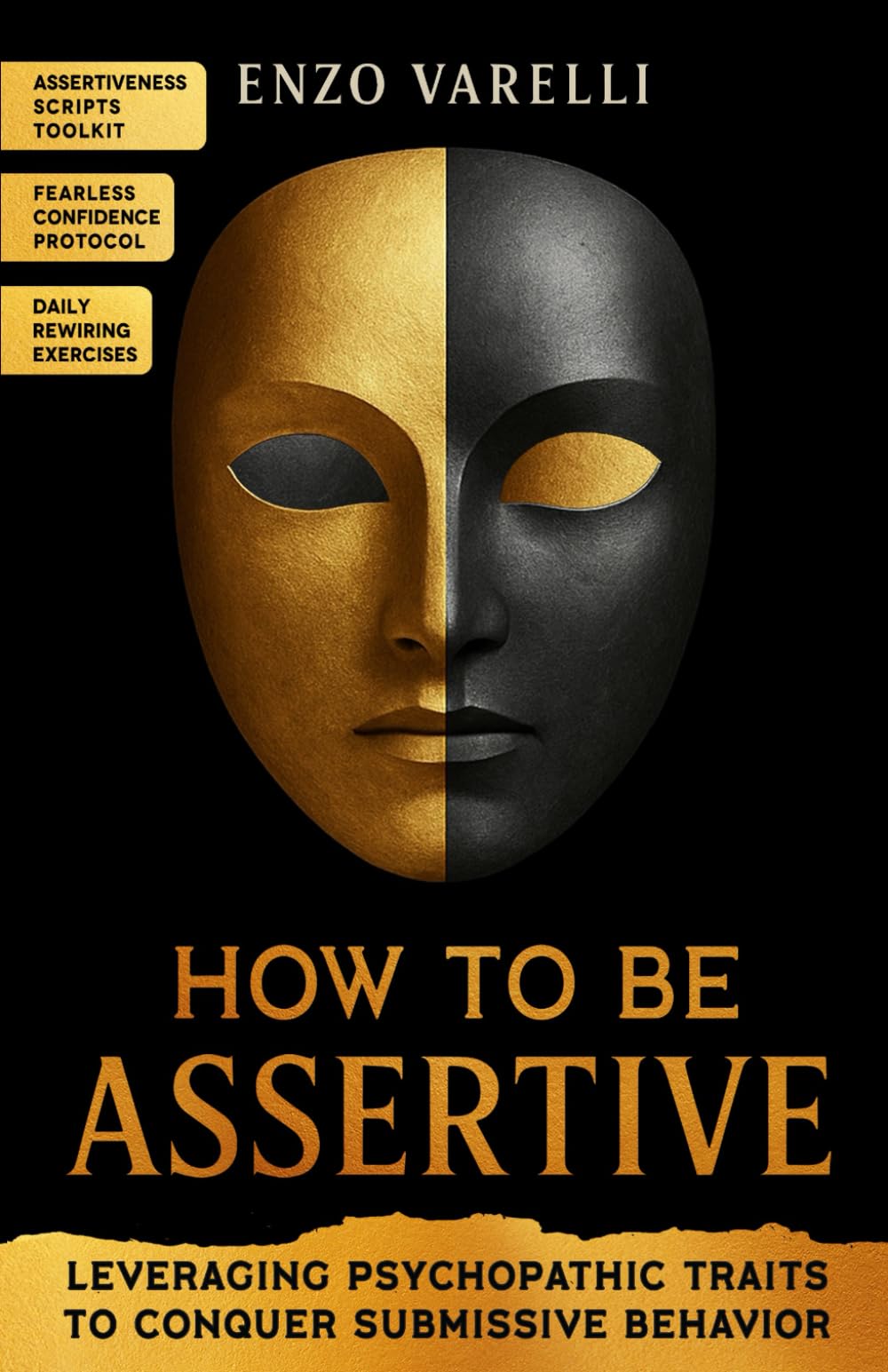 How to Be Assertive: Leveraging Psychopathic Traits to Conquer Submissive Behavior