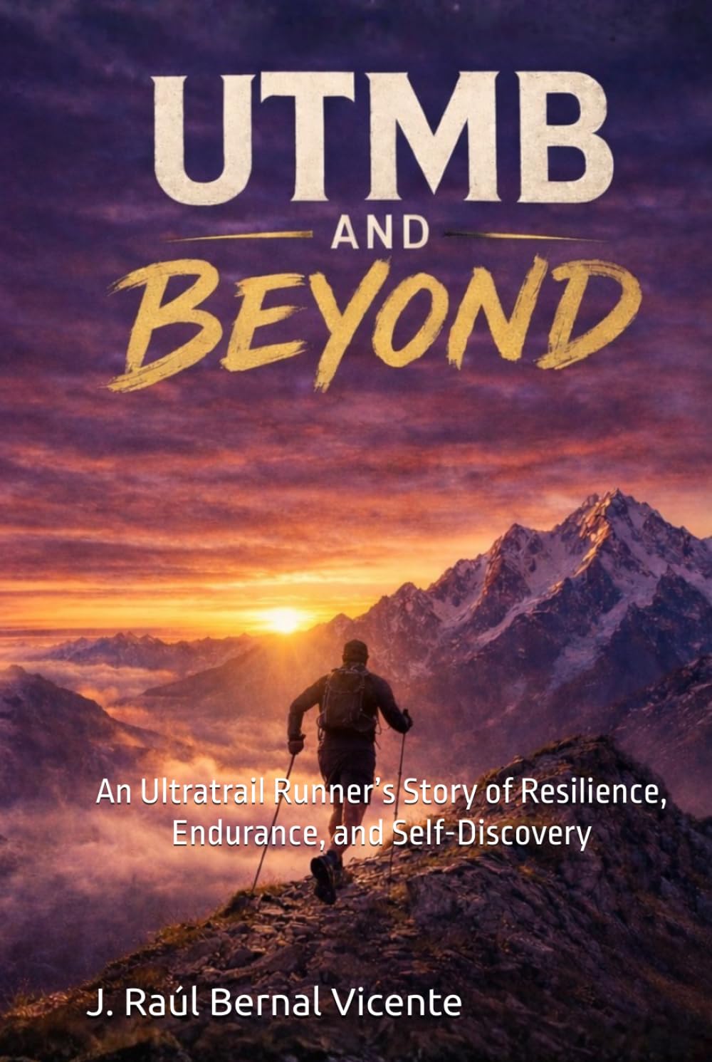UTMB and Beyond: An Ultratrail Runner’s Story of Resilience, Endurance, and Self-Discovery