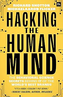 Hacking the Human Mind: The behavioral science secrets behind 17 of the world's best brands