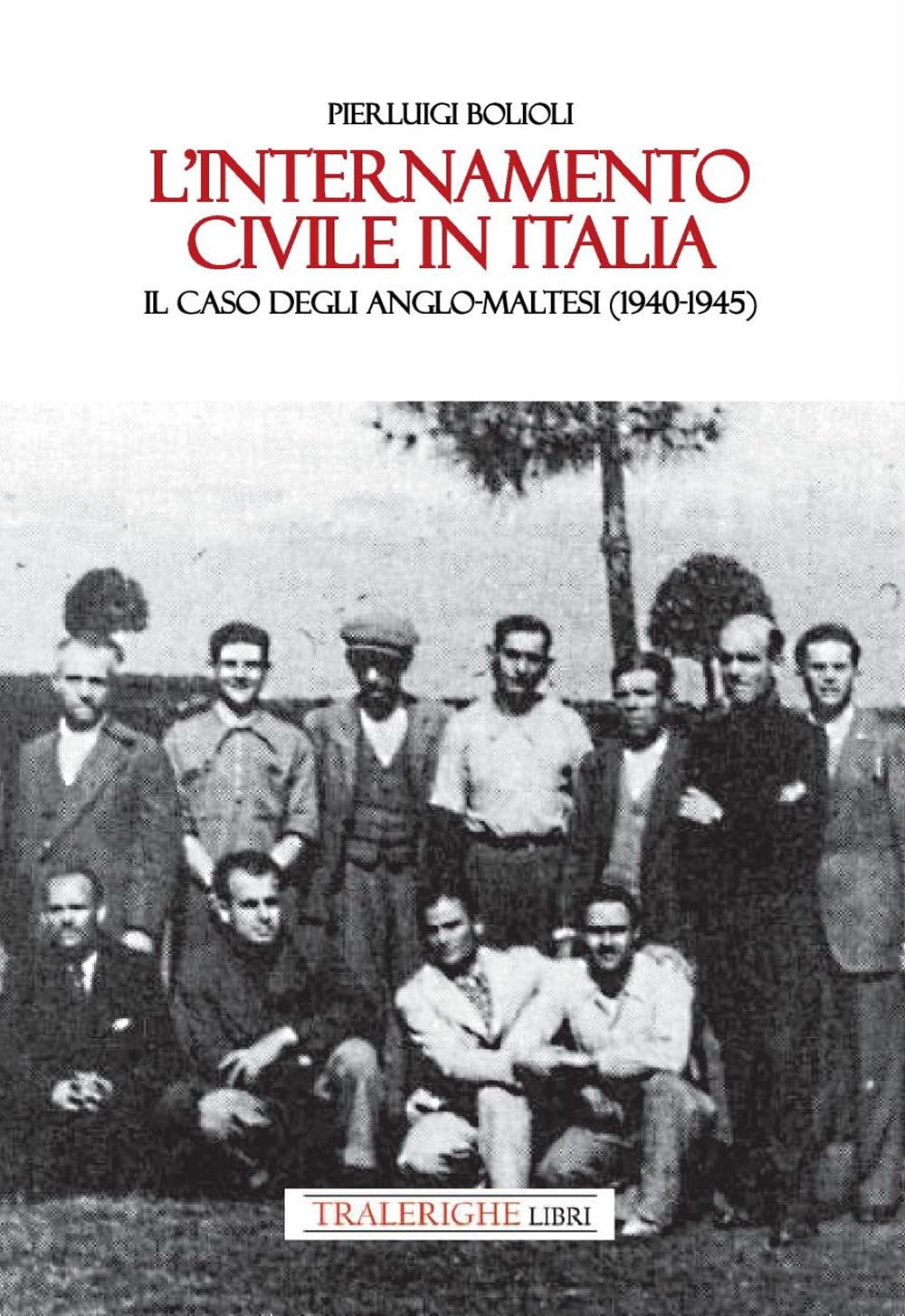 L'internamento Civile In Italia. Il Caso Degli Anglo-Maltesi (1940-1945) - 4
