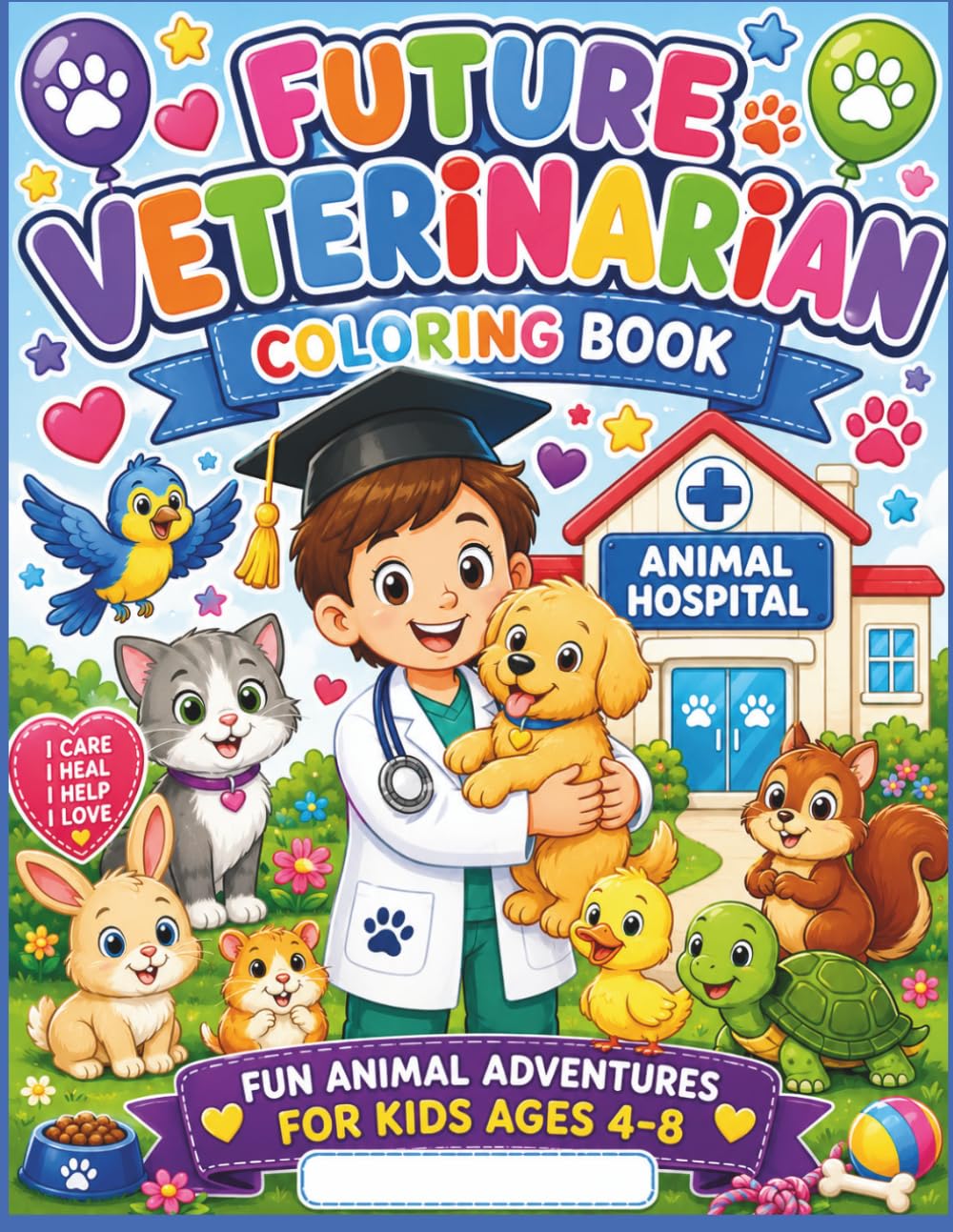 Future Veterinarian Coloring Book: Fun Animal Adventures for Kids Ages 4-8 (Future Careers Coloring Book Series)