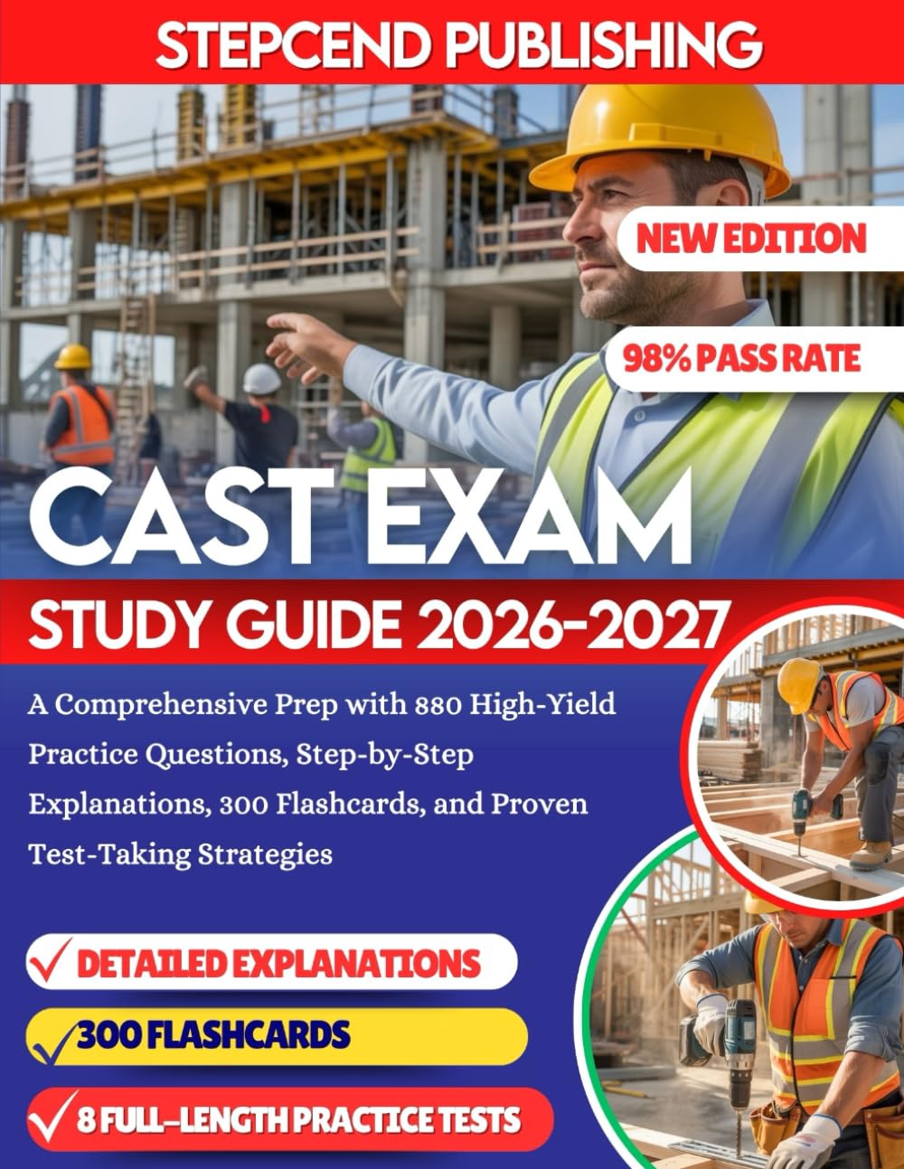 CAST EXAM STUDY GUIDE 2026-2027: A Comprehensive Prep with 880 High-Yield Practice Questions, Step-by-Step Explanations, 300 Flashcards, and Proven Test-Taking Strategies