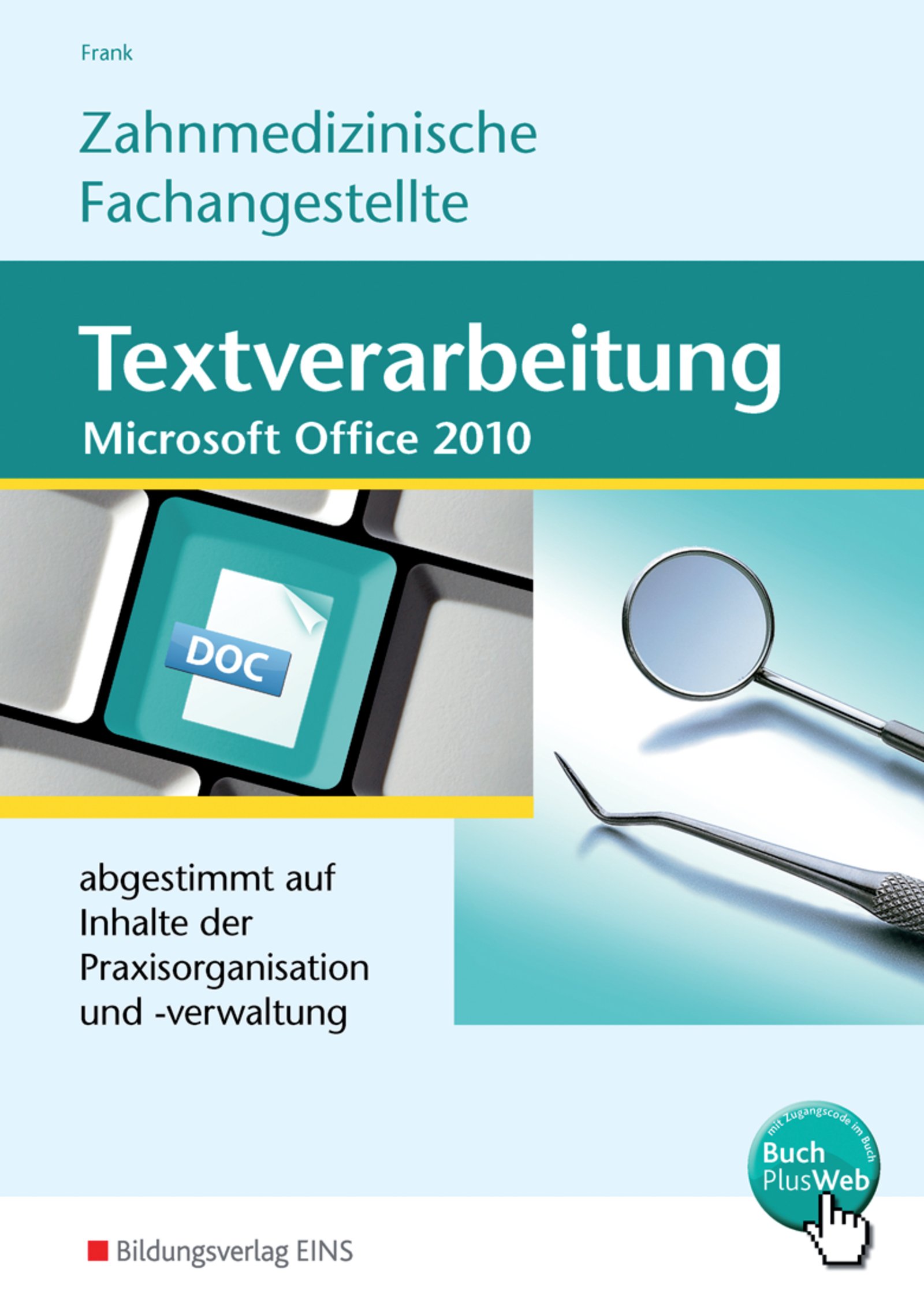 Textverarbeitung für Zahnmedizinische Fachangestellte: Schülerband (Textverarbeitung: Ausgabe für Zahnmedizinische Fachangestellte)
