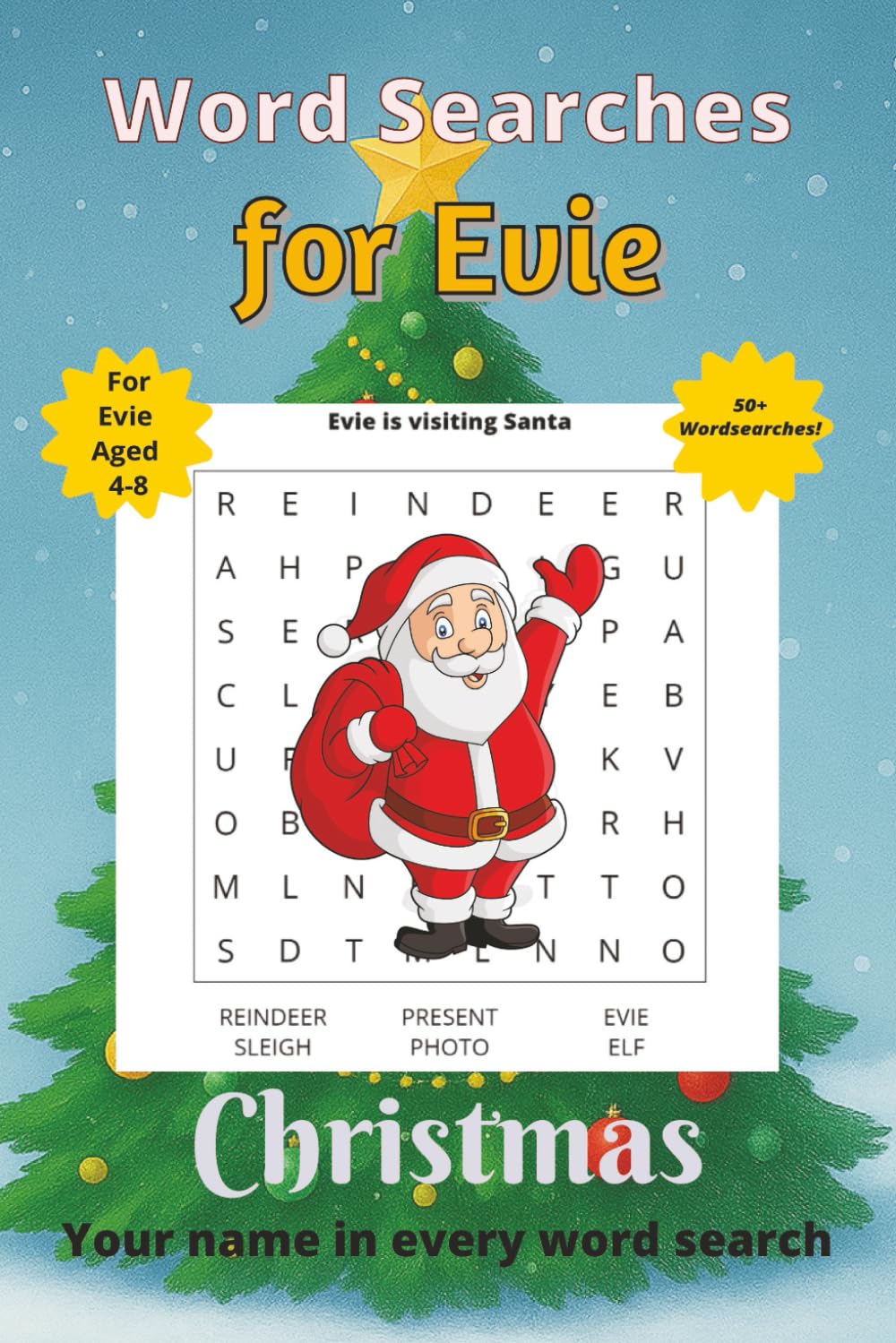Word Searches for Evie: 50+ puzzles for 4-8 year olds | Improve vocabulary and spelling | Christmas edition | Evie's name on every page | Gift for Evie (Personalized Word Searches)