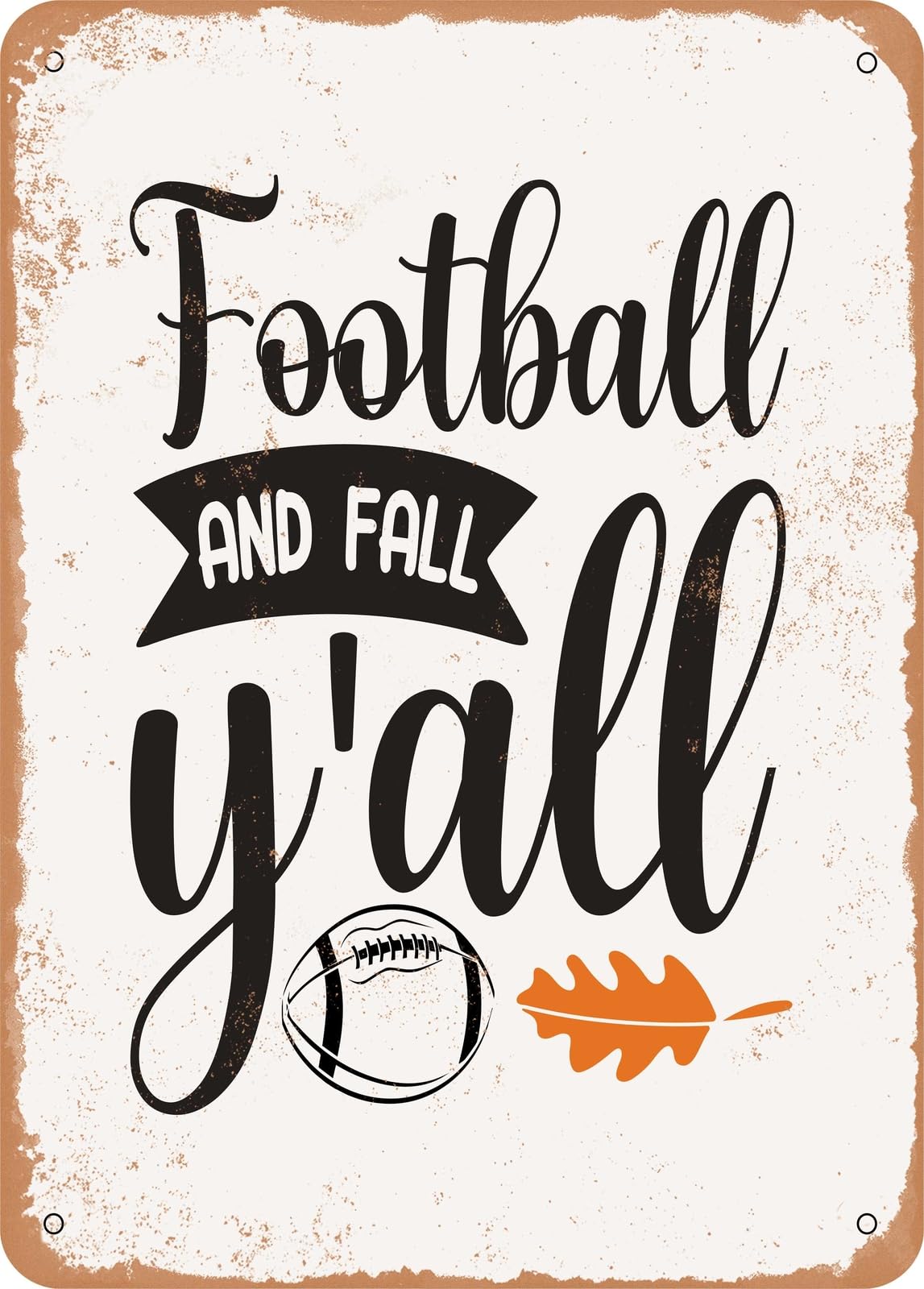 Metal Sign - Football and Fall Y'all - 2 - Vintage Rusty Look home decor