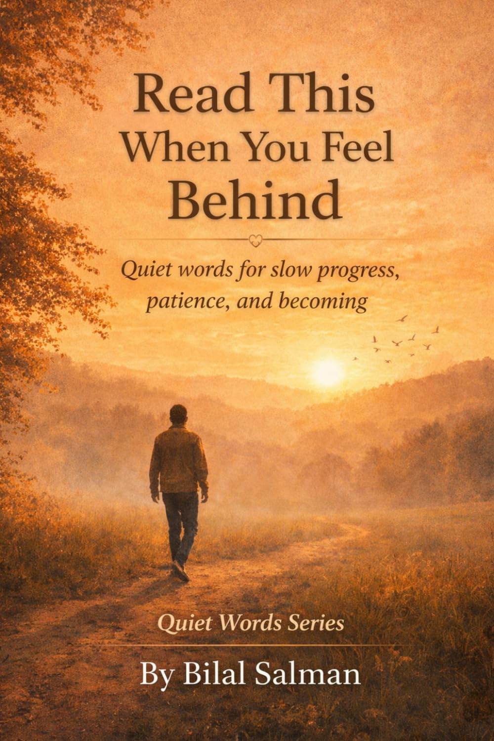 Read This When You Feel Behind: Quiet words for slow progress, patience, and becoming (Quiet Words Series)