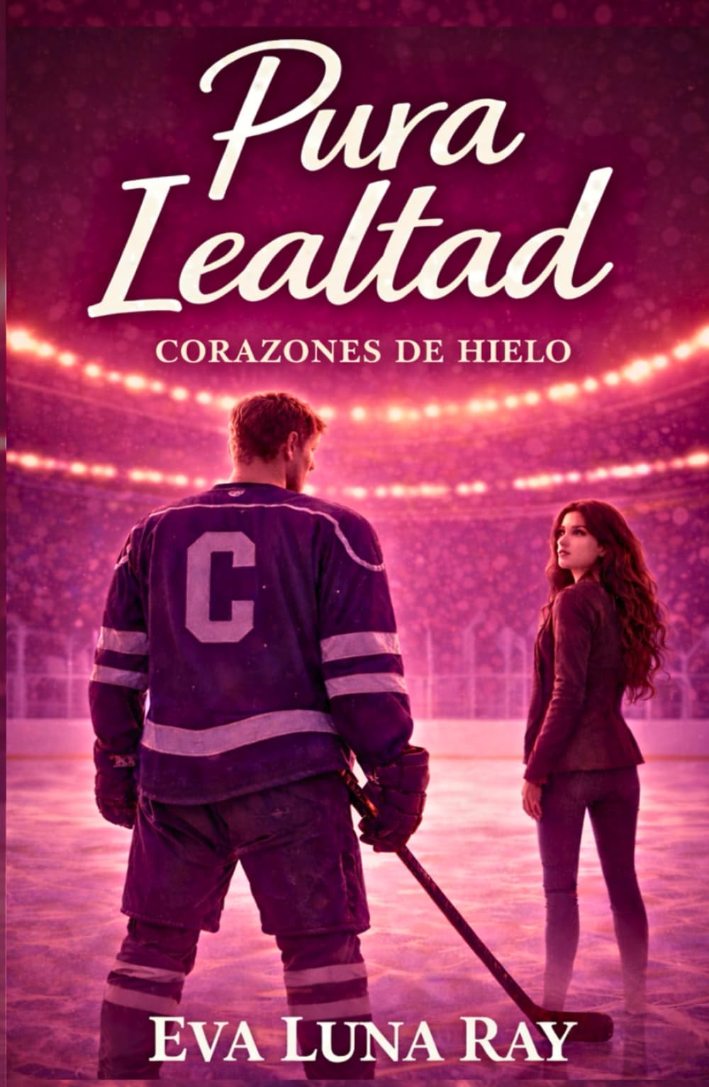 Pura lealtad: Un romance deportivo de hockey y una historia de segundas oportunidades en el hielo (Corazones de hielo)