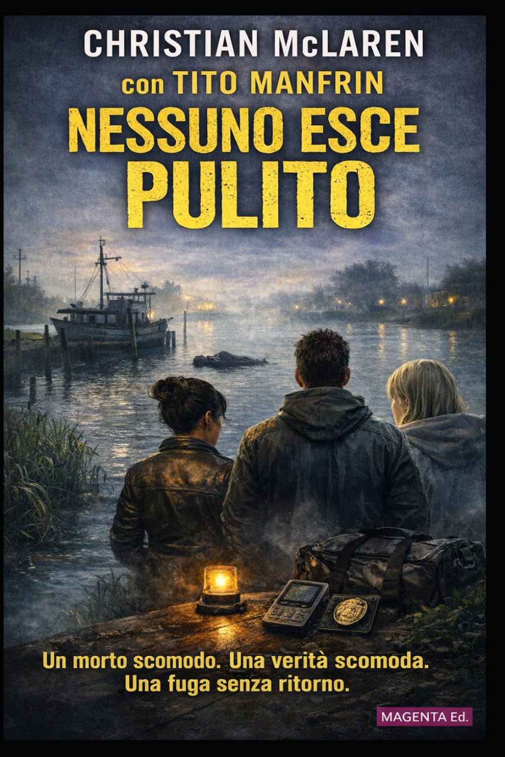 Nessuno esce pulito: Un morto scomodo. Una verità scomoda. Una fuga senza ritorno.