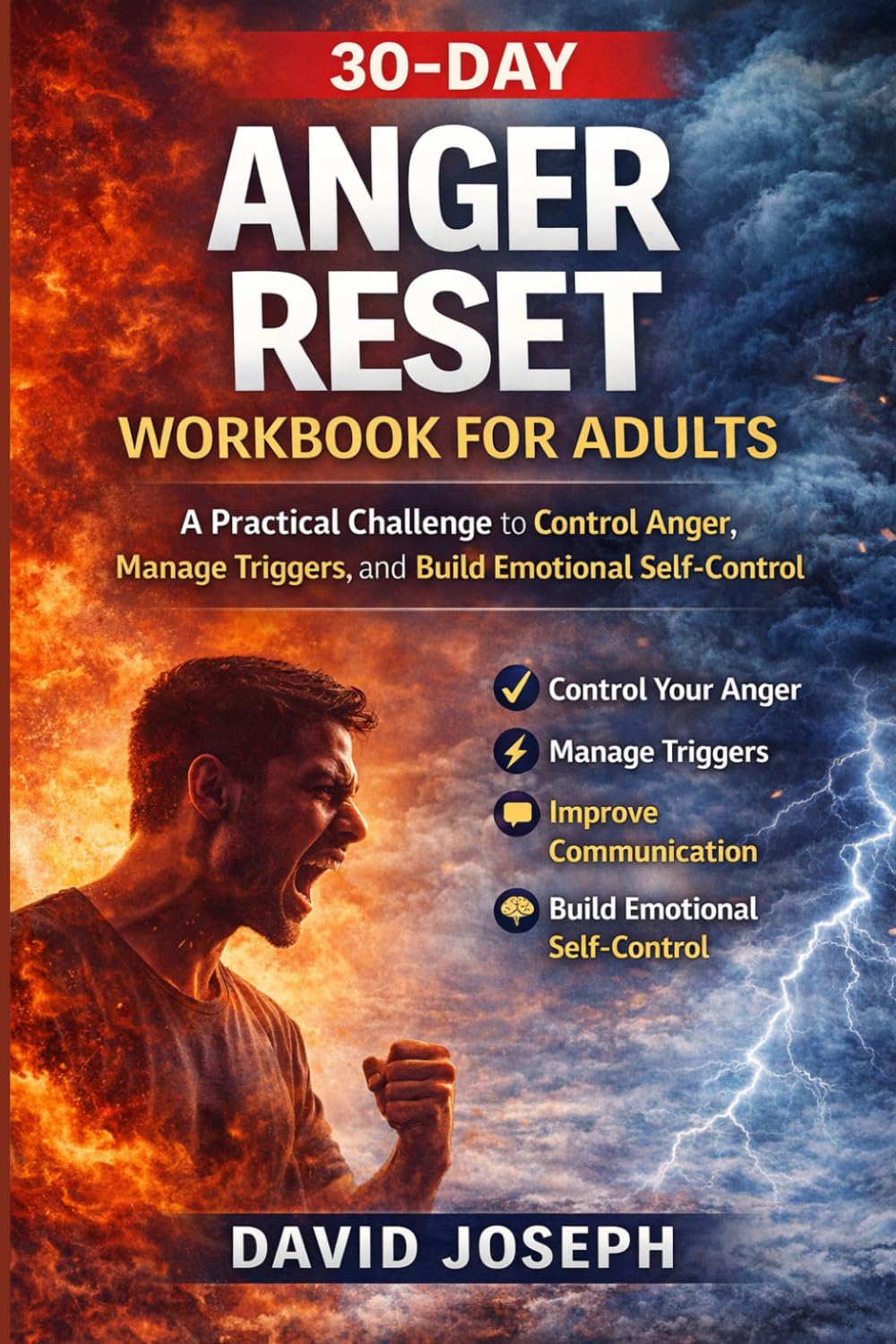 30-Day Anger Reset Workbook for Adults: A Practical Challenge to Control Anger, Manage Triggers, and Build Emotional Self-Control