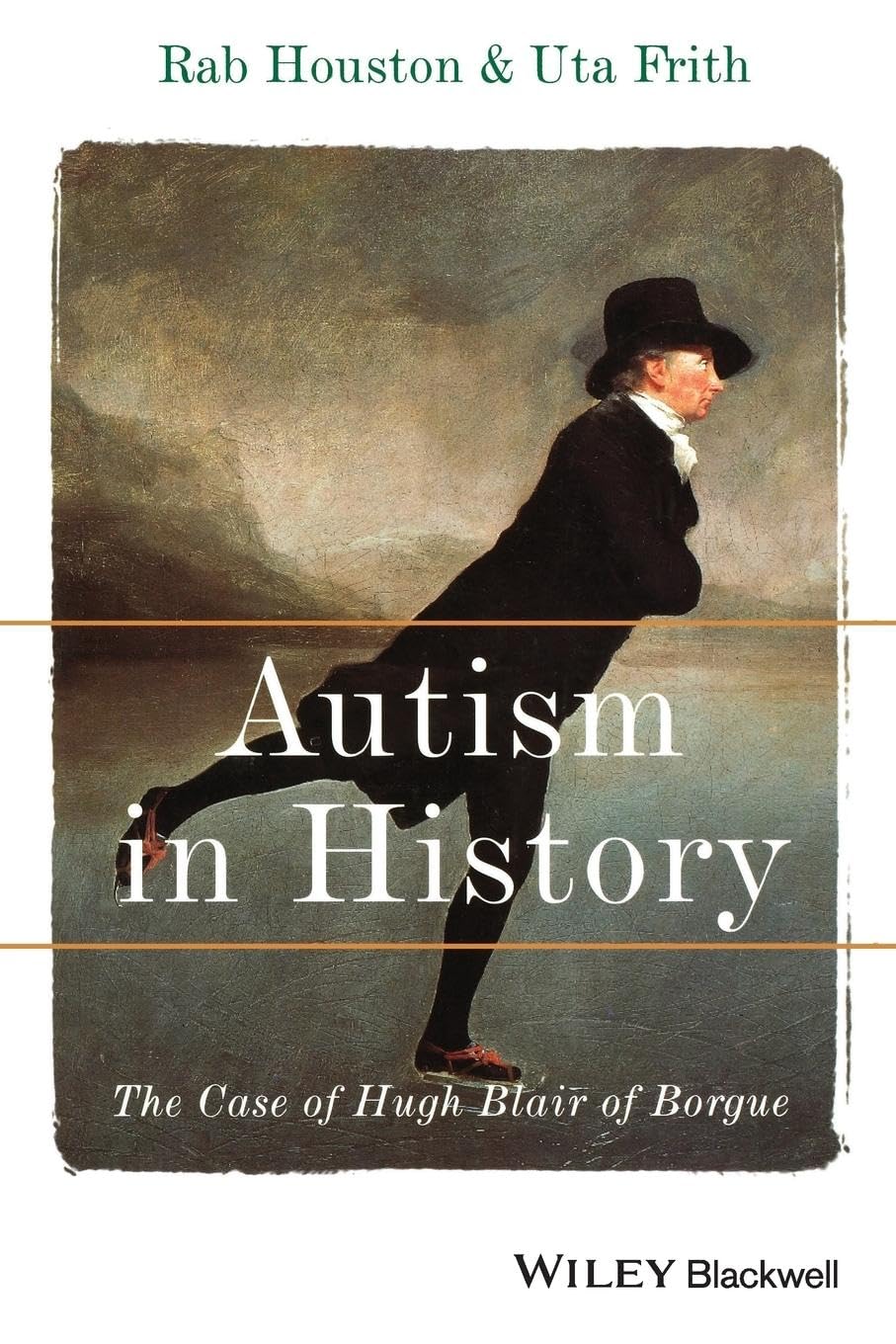 Autism in History: The Case of Hugh Blair of Borgue-Rab Houston