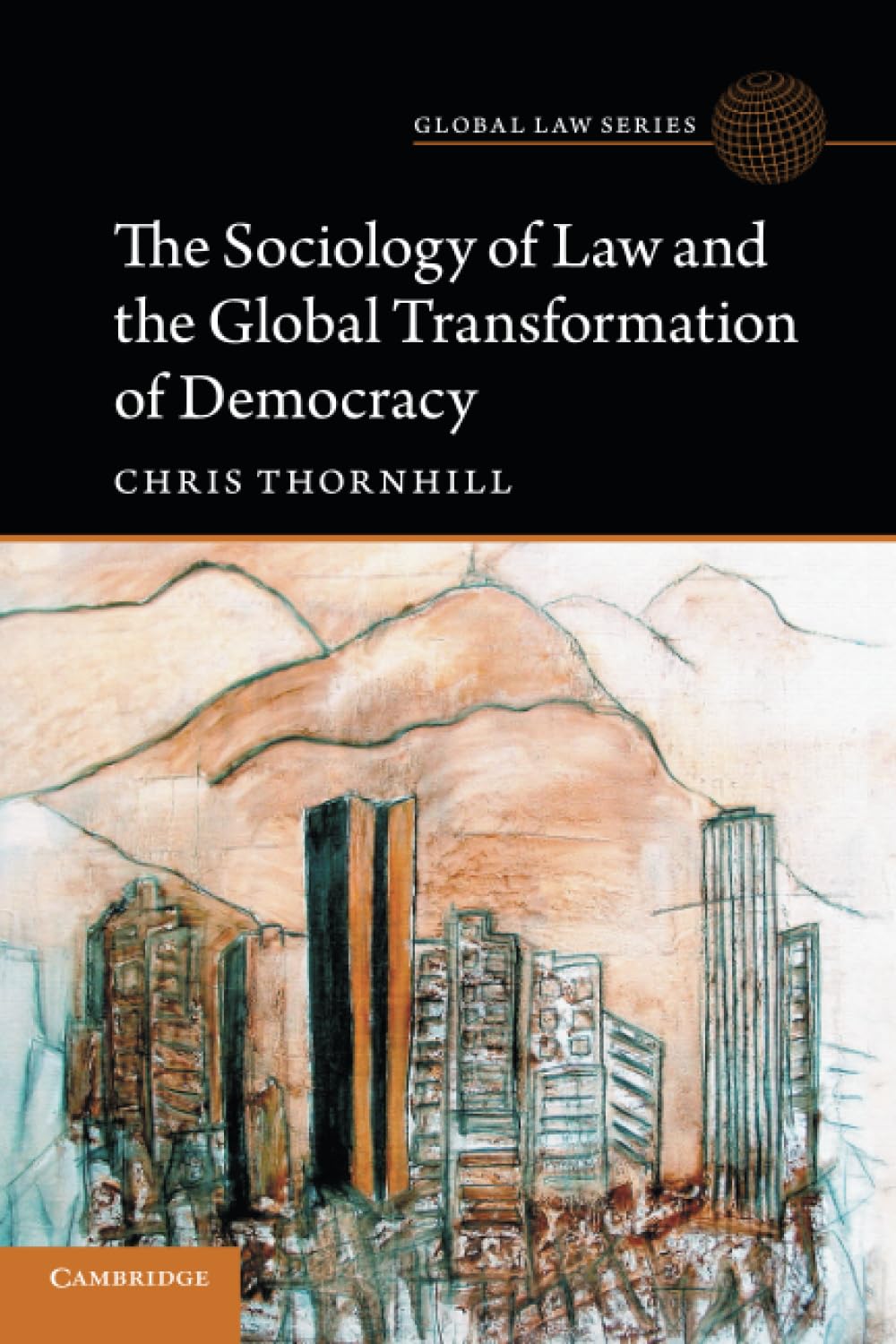 The Sociology of Law and the Global Transformation of Democracy (Global Law Series)