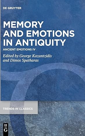 Memory and Emotions in Antiquity: Ancient Emotions IV (Trends in Classics - Supplementary Volumes, 158)-Wow! eBook