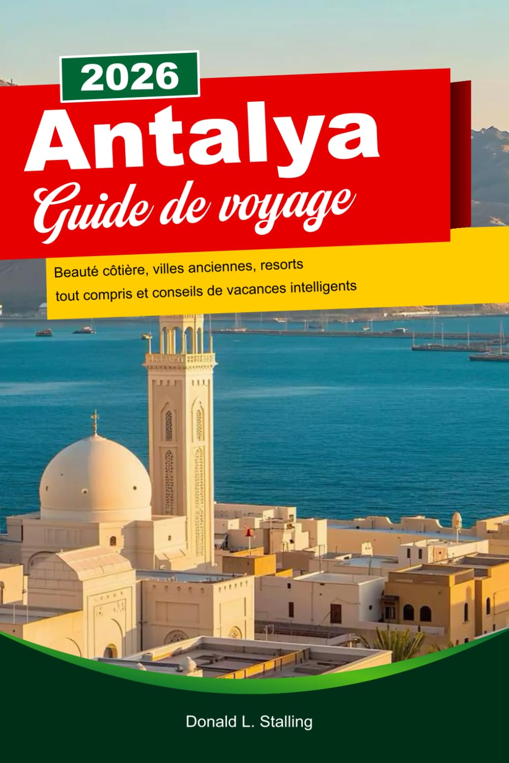 ANTALYA Guide de voyage 2026: Beauté côtière, villes anciennes, resorts tout compris et conseils de vacances intelligents.