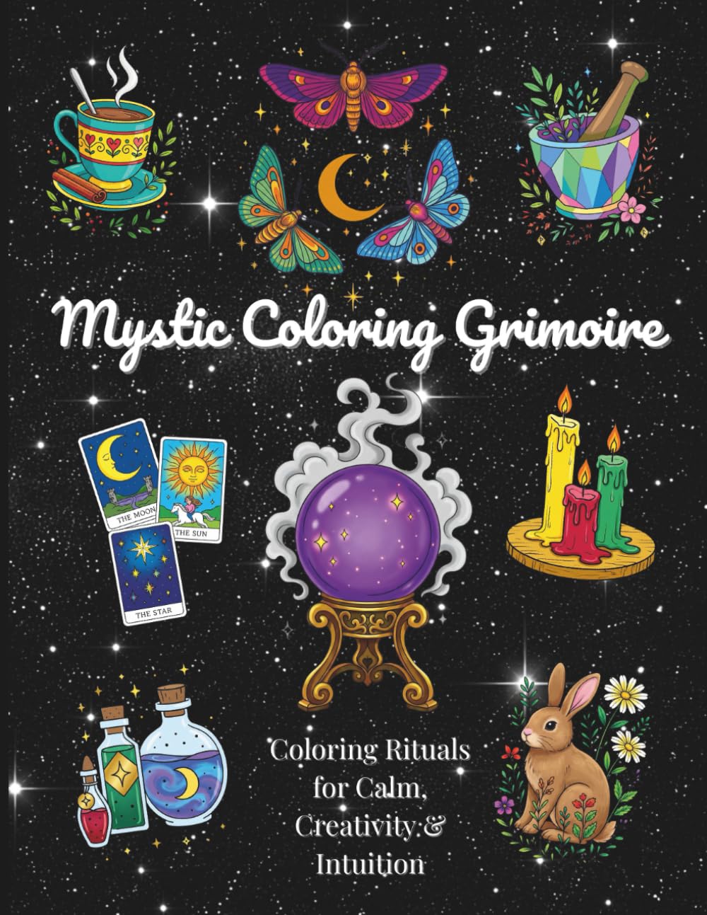 Mystic Coloring Grimoire: Coloring Rituals for Calm, Creativity & Intuition (Ivy Stella Mystic Collection)