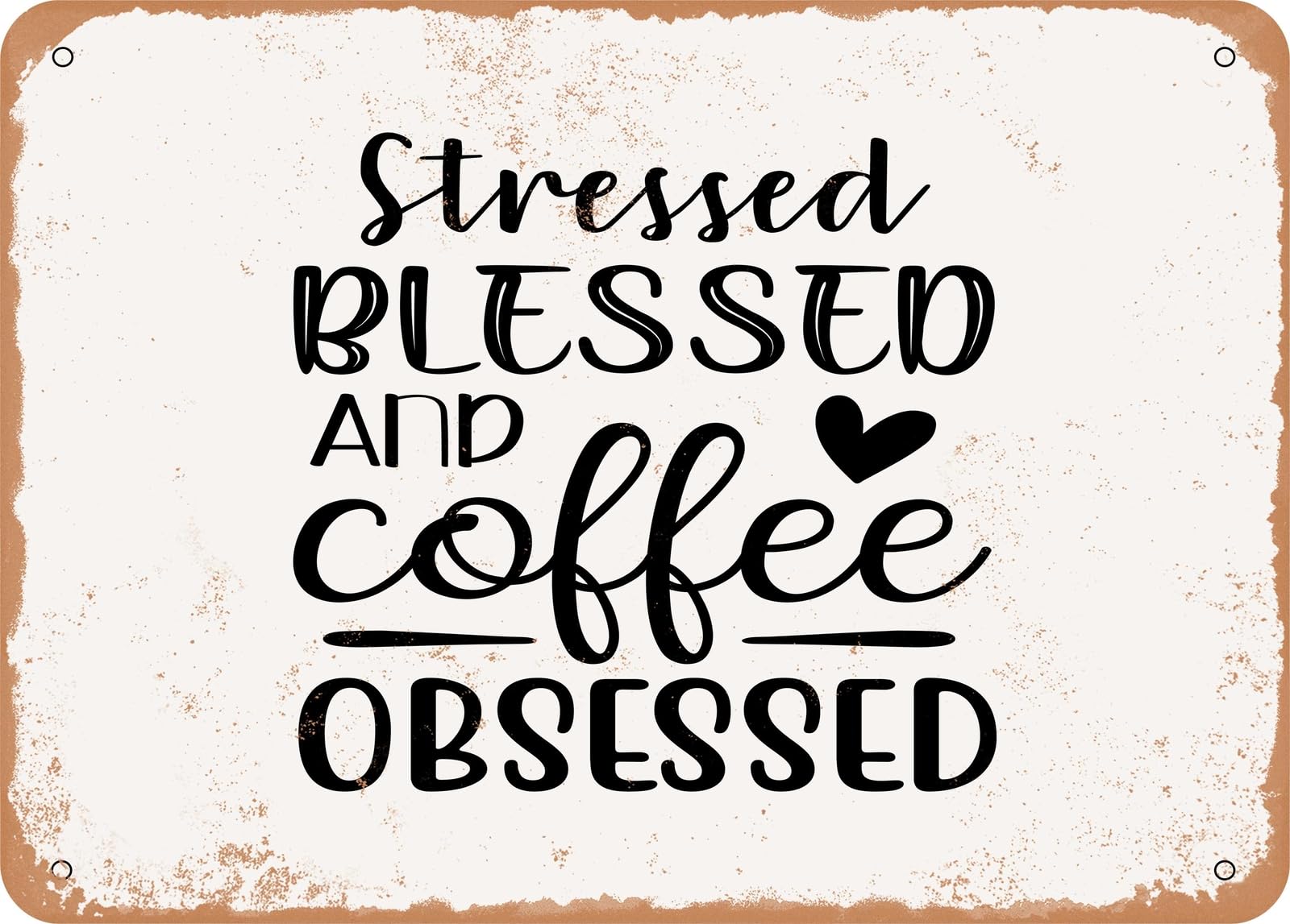 Miaomansenstore Metal Sign - Stressed Blessed And Coffee Obsessed - 3 - Vintage Look Sign Home Decor