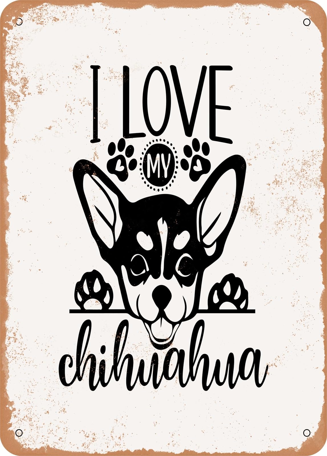 Metal Sign - I Love My Chihuahua - Vintage Look home decor