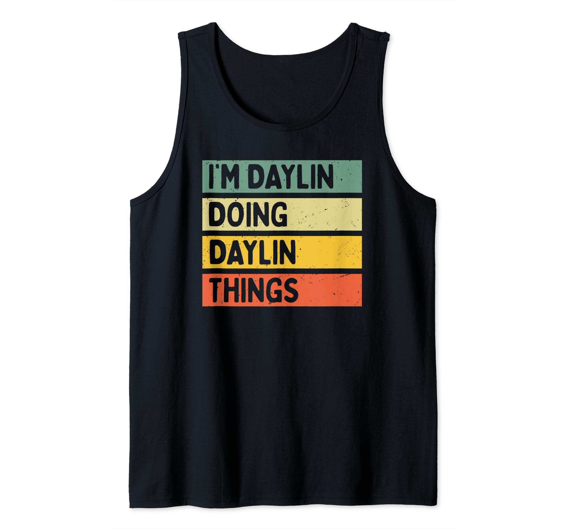 Personalized Gift Ideas DaylinI'm Daylin Doing Daylin Things Funny Personalized Quote Tank Top