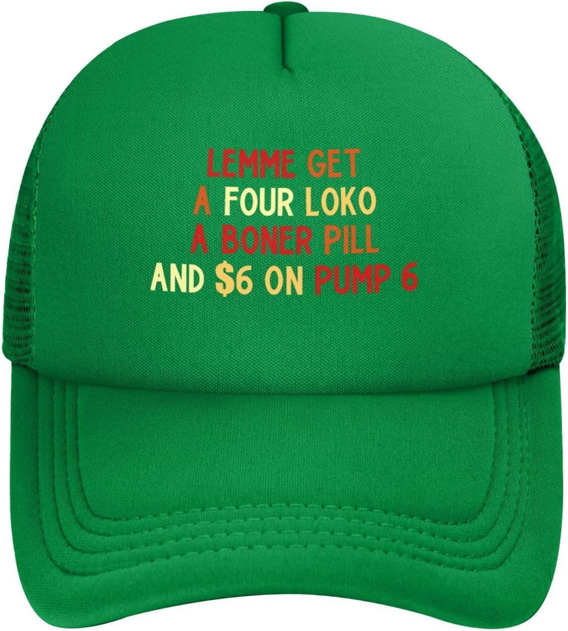 Lemme Get A Four Loko A Boner Pill and $6 On Pump 6 Men's/Women's Mesh Baseball Cap - Adjustable Snapback Hat