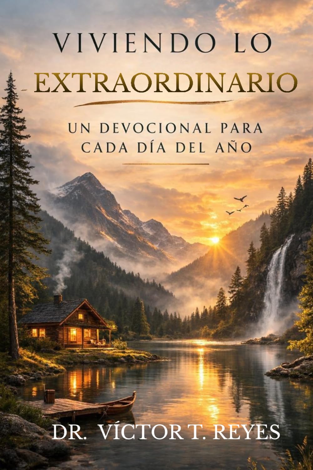 Viviendo lo Extraordinario:: Un devocional para cada día del año