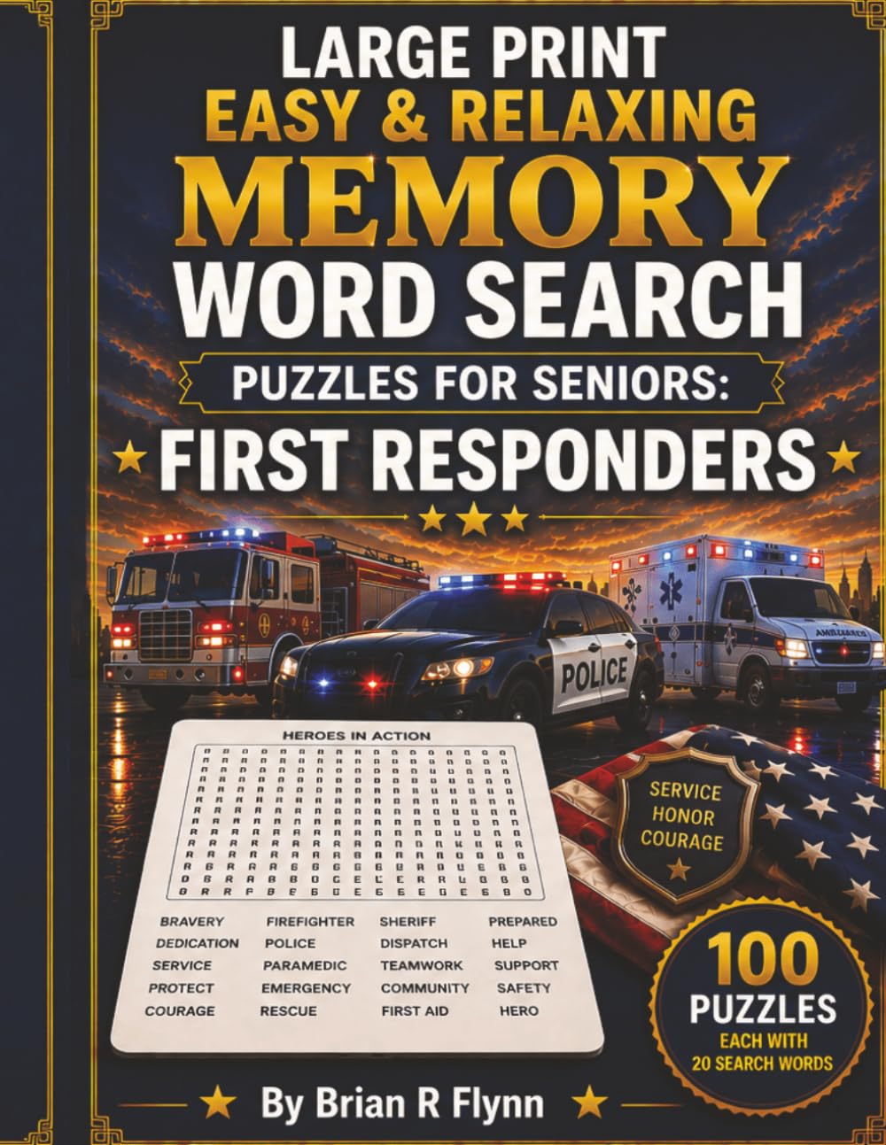LARGE PRINT EASY & RELAXING WORD SEARCH PUZZLES FOR SENIORS: FIRST RESPONDERS: 2,000 COGNITIVE SEARCH WORDS FOR RELAXATION, FOCUS & MENTAL STIMULATION