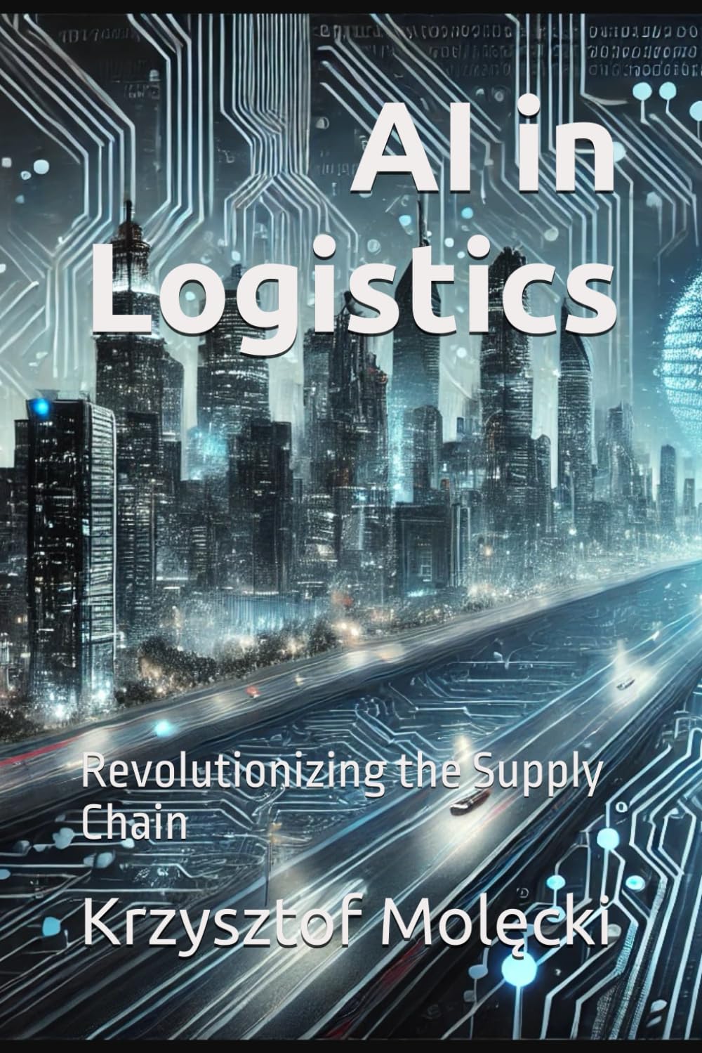AI in Logistics: Revolutionizing the Supply Chain