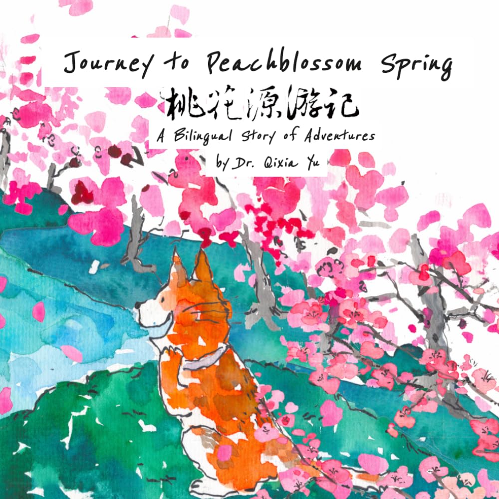 Journey to Peachblossom Spring: A Bilingual Story of Adventures (Mandarin Storybooks for Kids)