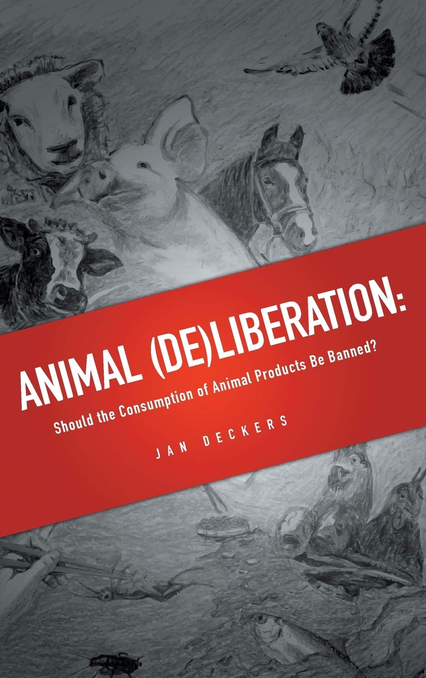 Buy Animal (De)Liberation: Should the Consumption of Animal Products be Banned? — BookShops.in