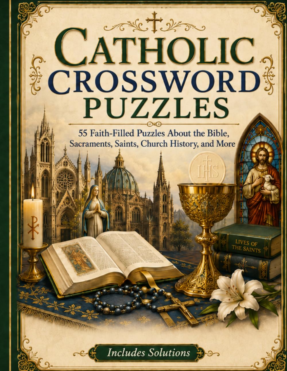 Catholic Crossword Puzzles: 55 Faith-Filled Puzzles About the Bible, Sacraments, Saints, Church History, and More
