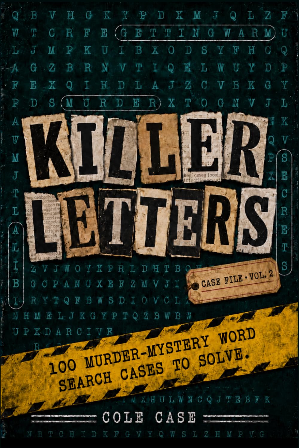 Killer Letters Vol. 2: 100 Cold Case Mysteries: A Word Search & Logic Puzzle Assignment (Killer Letters Books)