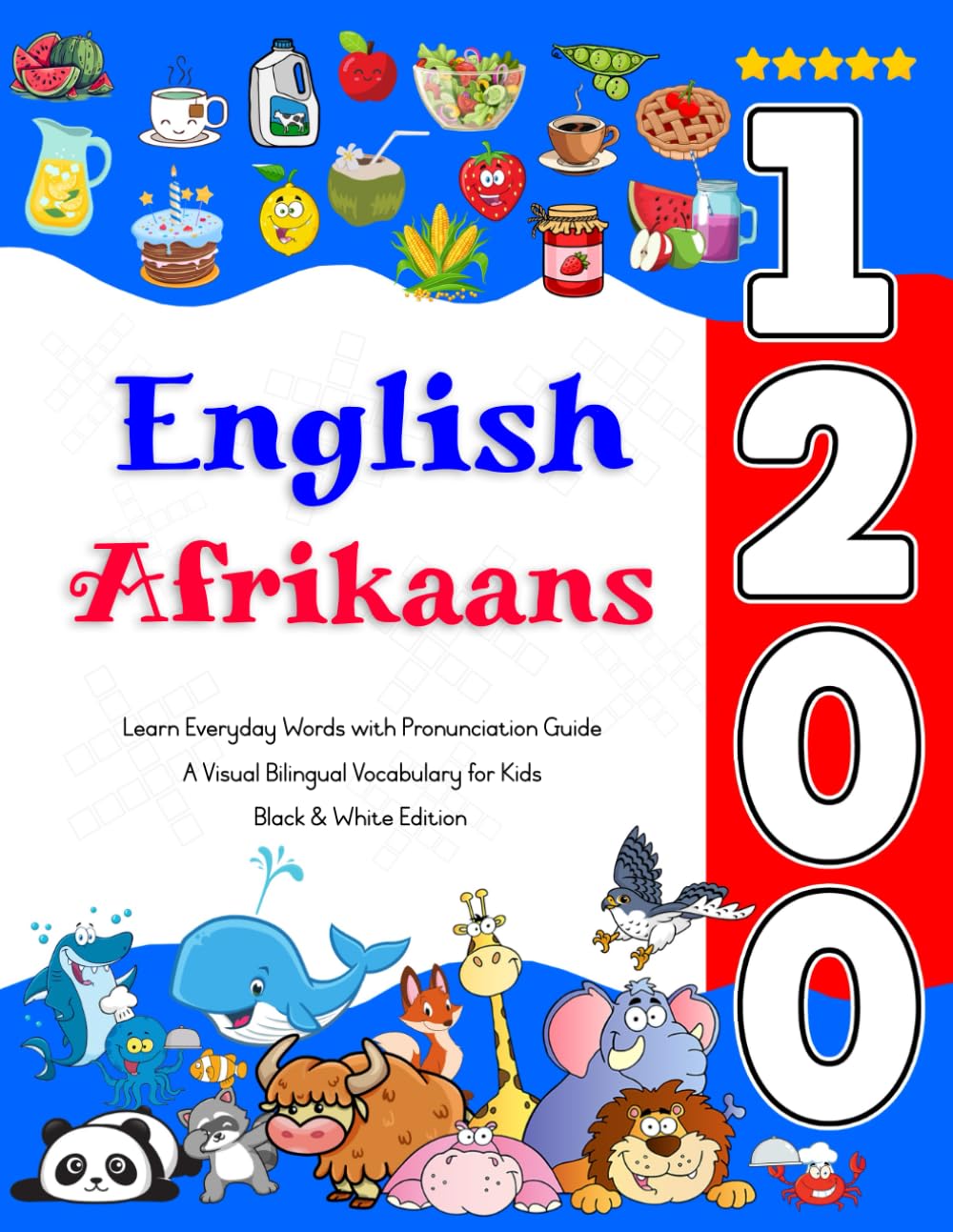 Learn English Afrikaans 1200 Everyday Words with Pronunciation Guide: A Visual Bilingual Vocabulary for Kids
