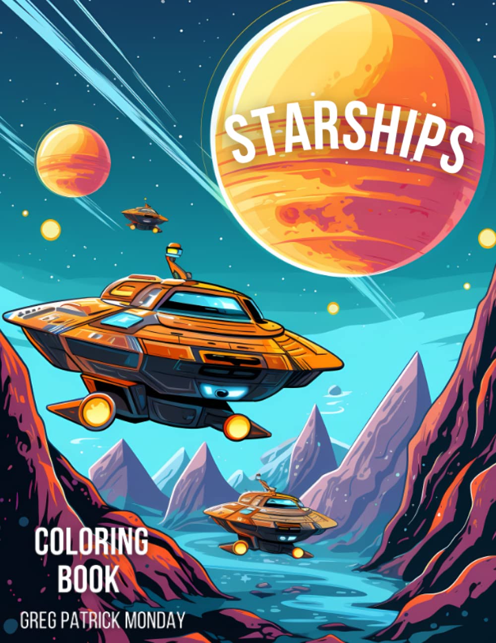 Starships: Relaxing and Stress-Relieving Space Coloring Book for Adults with Futuristic Machines