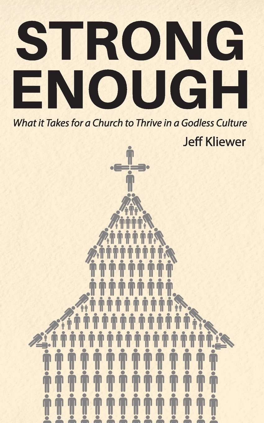 Strong Enough: What it Takes for a Church to Thrive in a Godless Culture