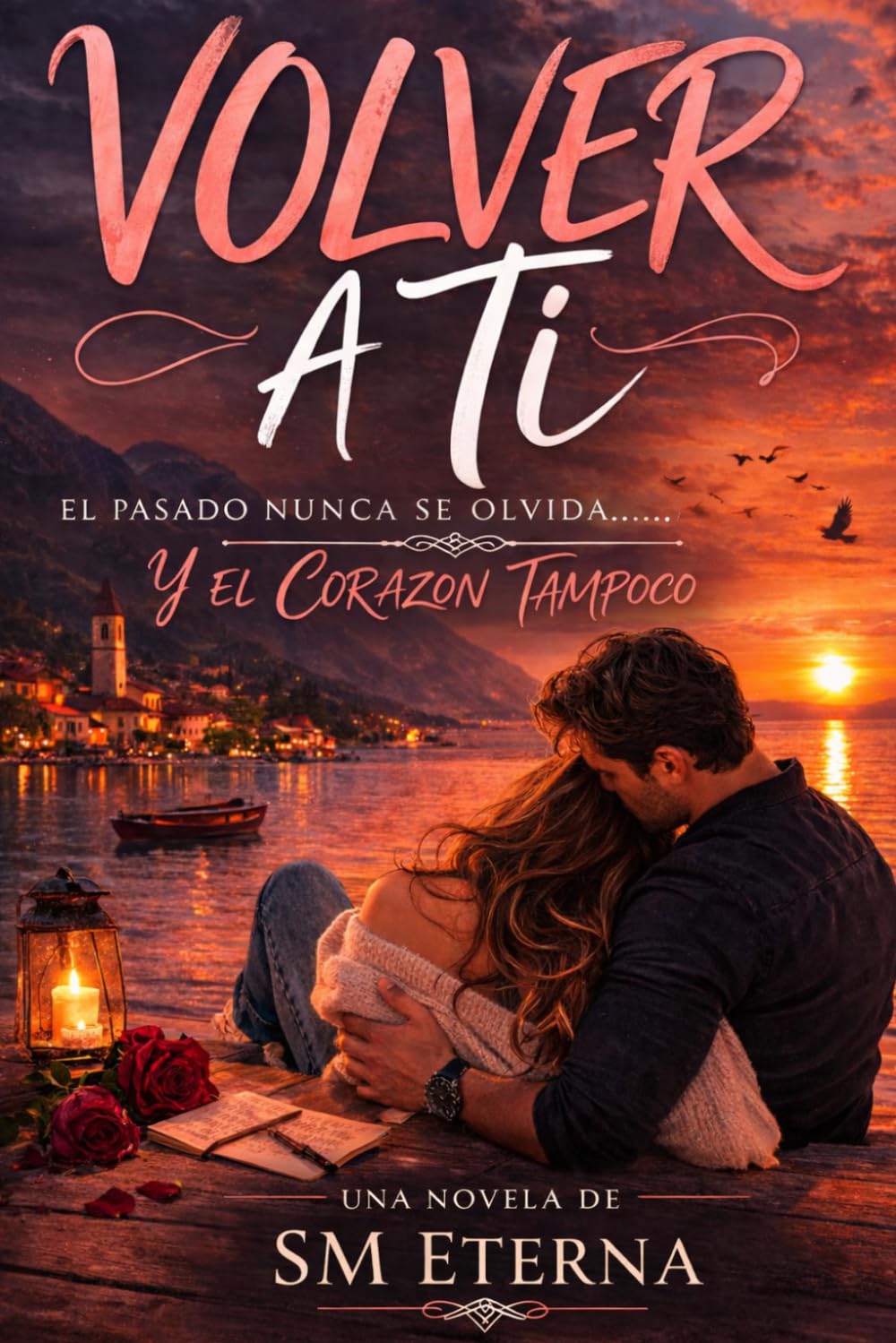 VOLVER A TI: El pasado nunca se olvida… y el corazón tampoco